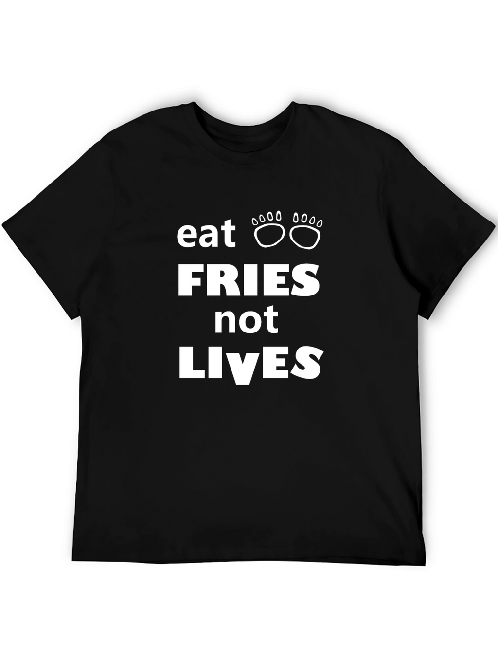 Eat Fries Not Lives Graphic T-Shirt