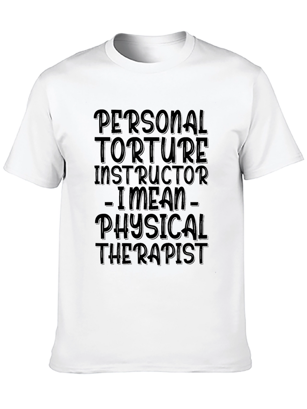 Personal Torture Instructor T-Shirt - Physical Therapist