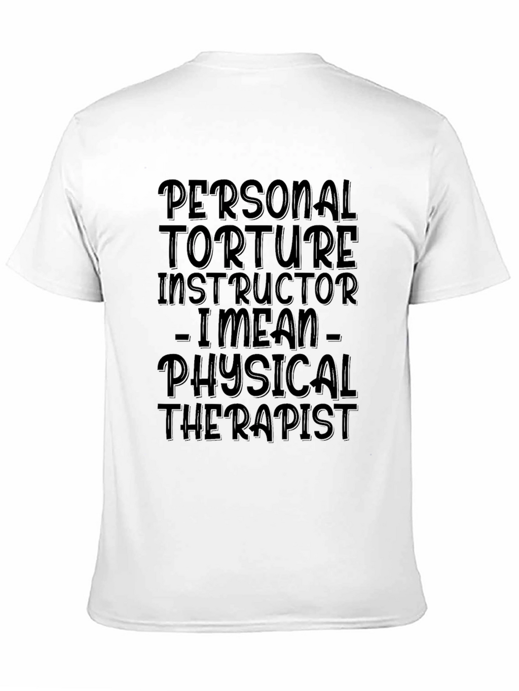 Personal Torture Instructor T-Shirt - Physical Therapist