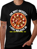 Pizza Lovers T-Shirt: Im Not Greedy
