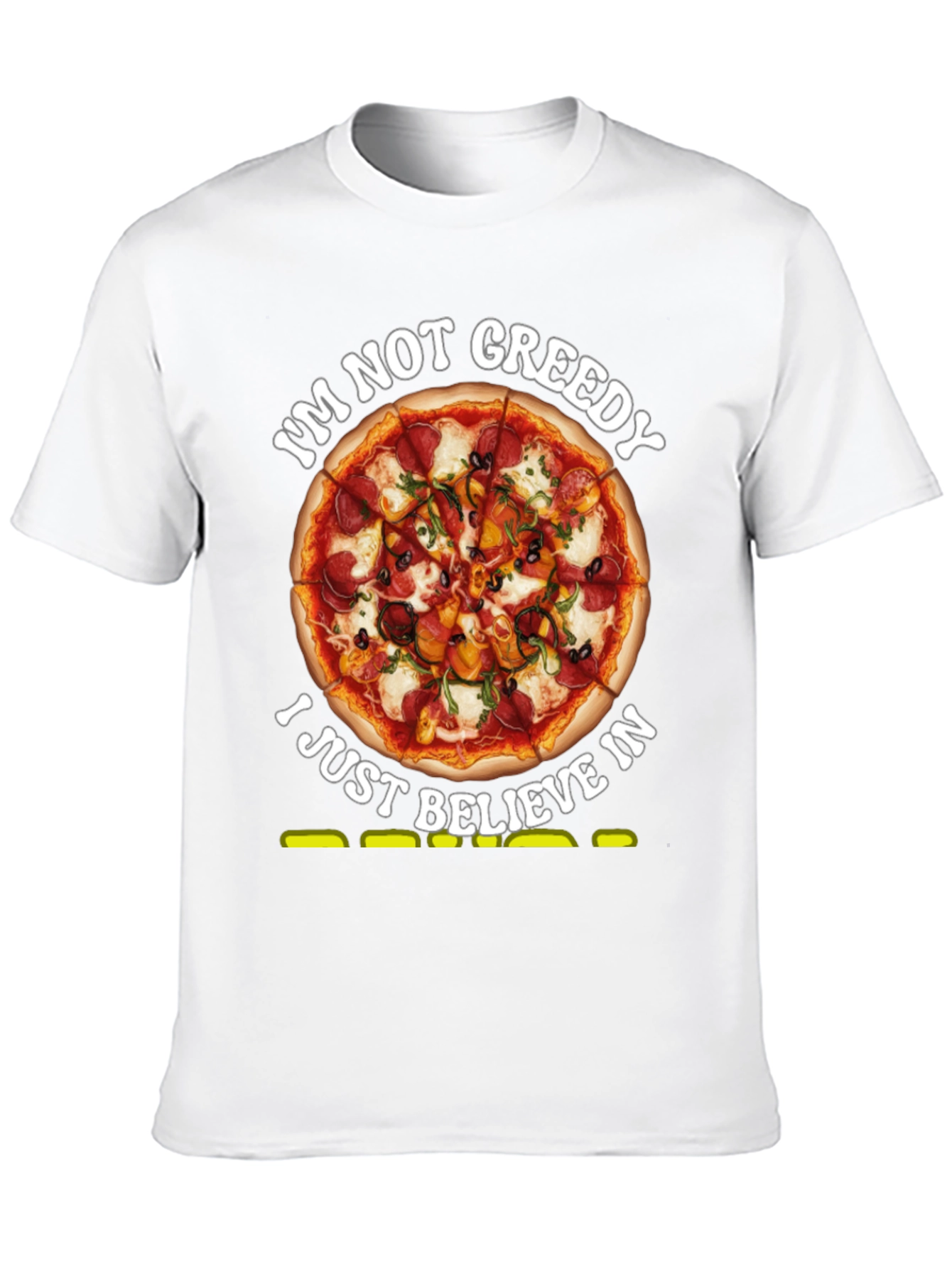Pizza Lovers T-Shirt: Im Not Greedy