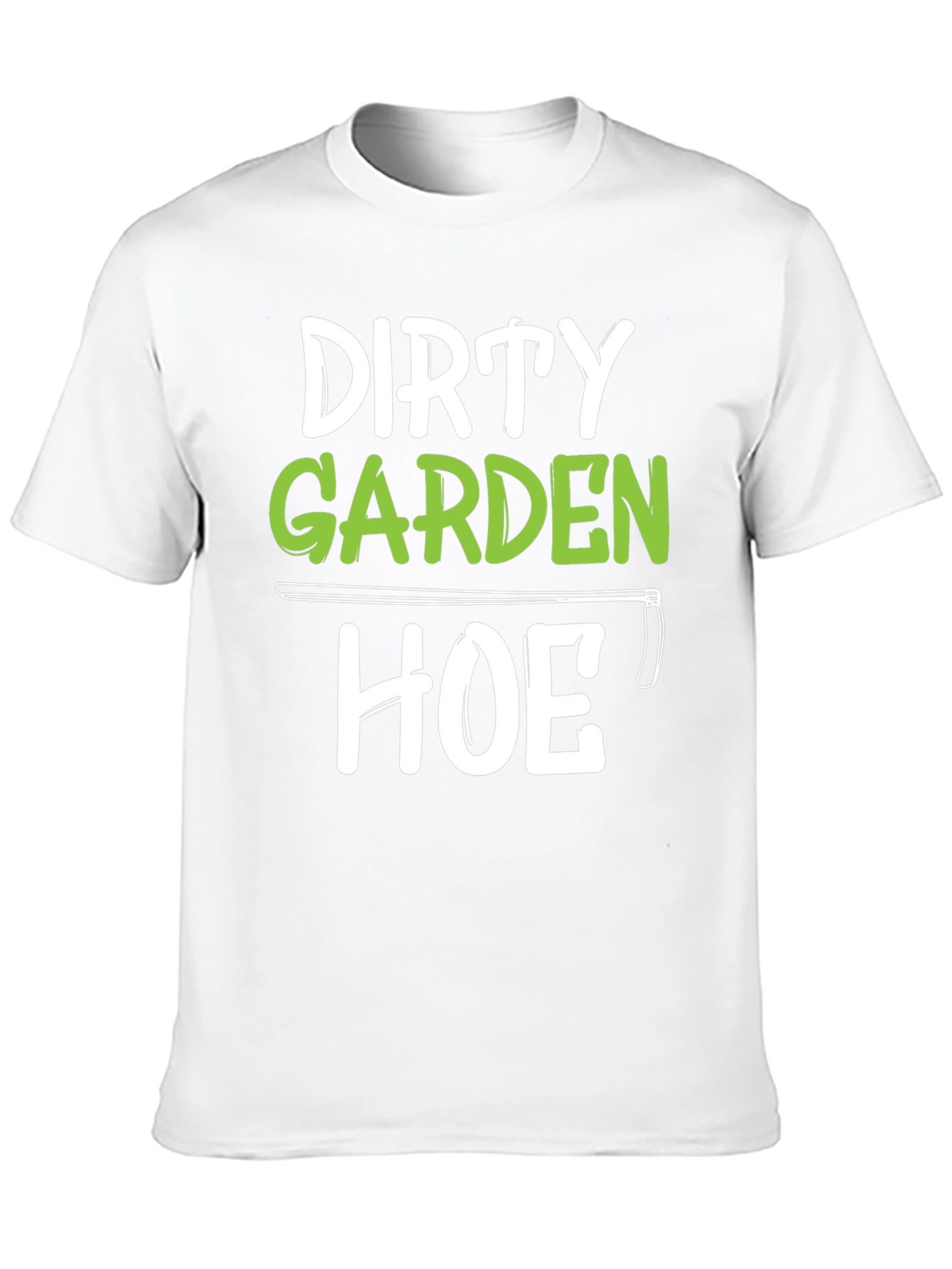 Dirty Garden Hoe T-Shirt Funny Gardener Tee