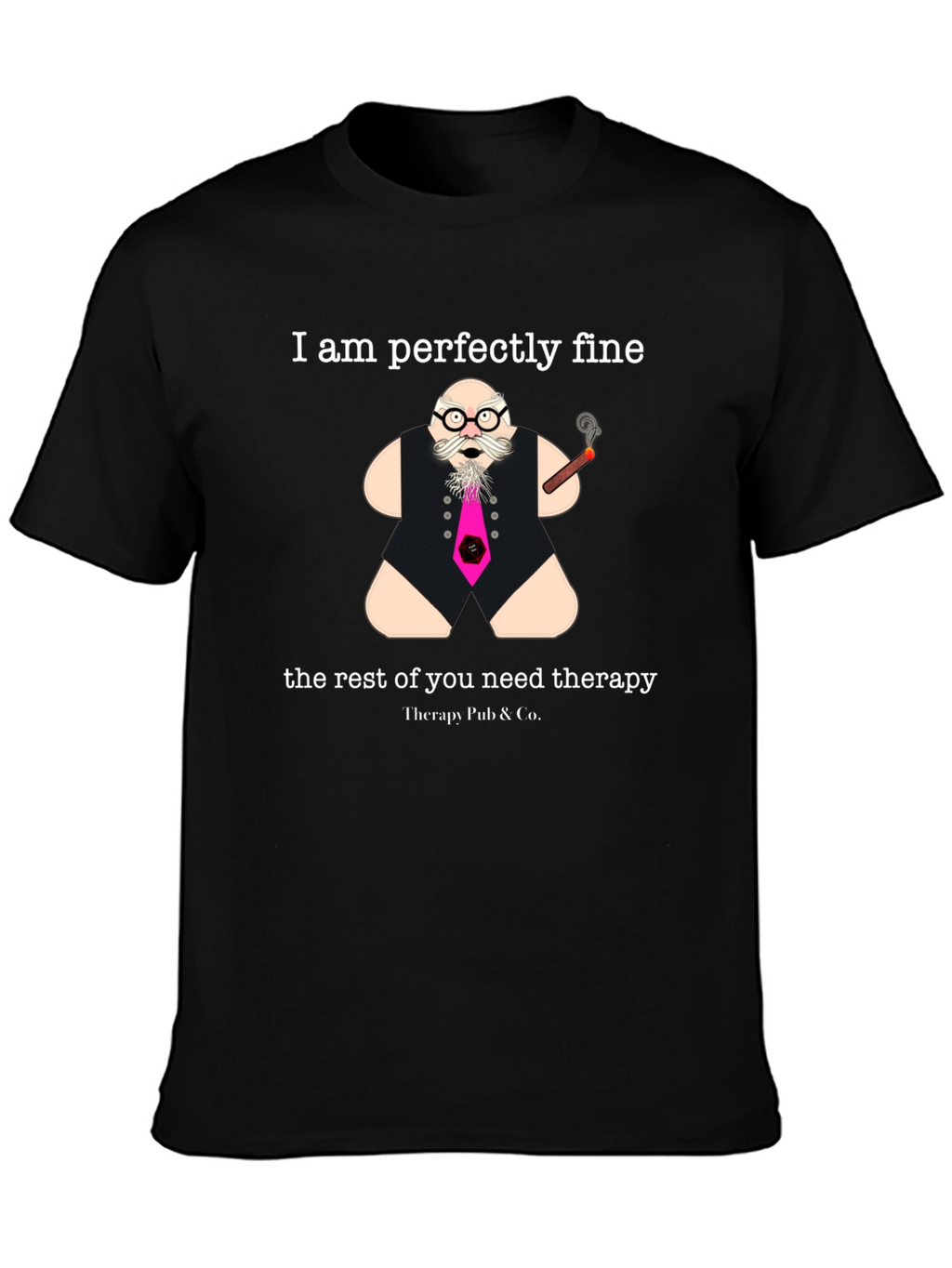 Perfectly Fine Therapy Humor Graphic Tee