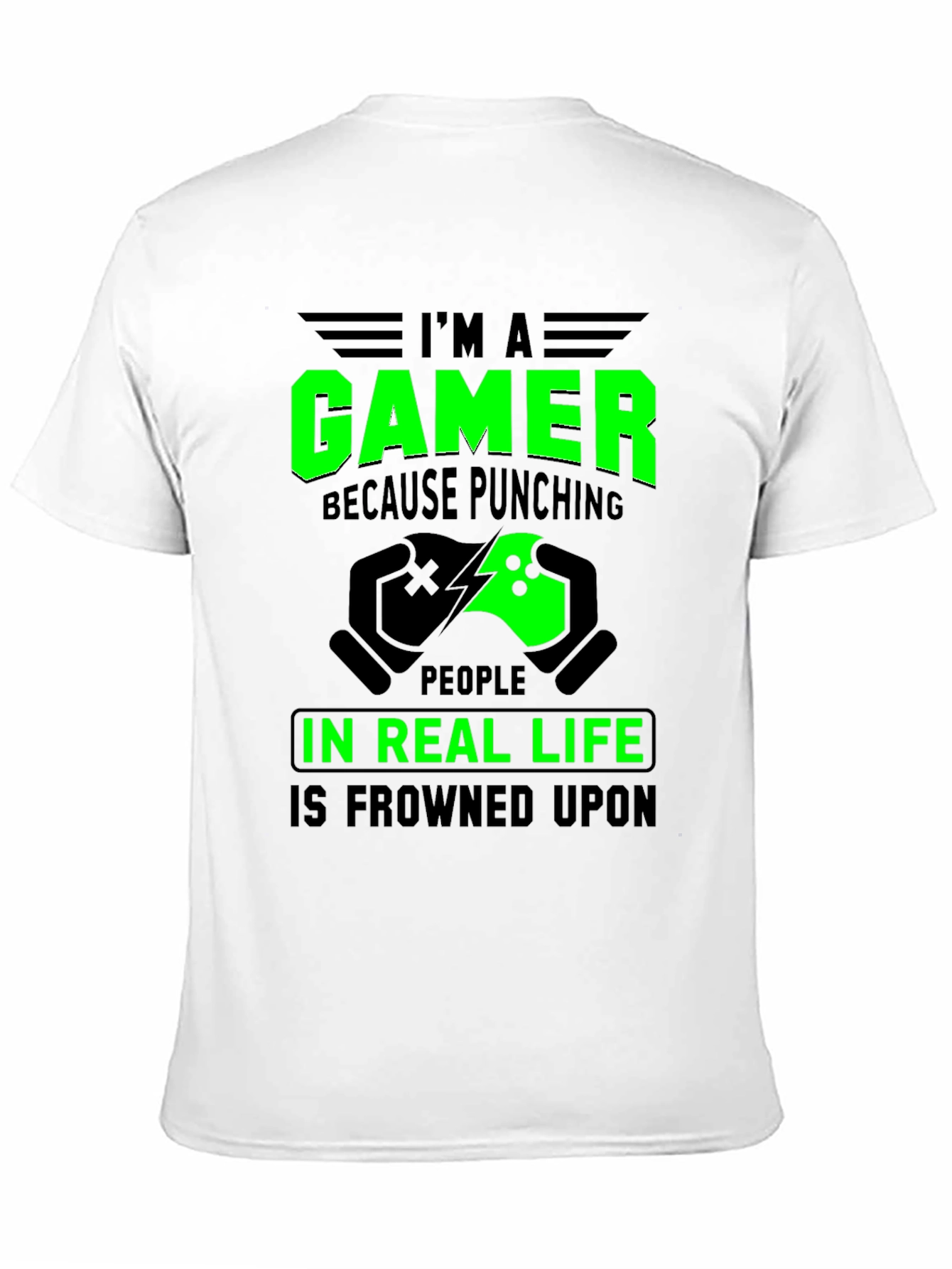 Gamer T-Shirt: Punching in Real Life is Frowned Upon