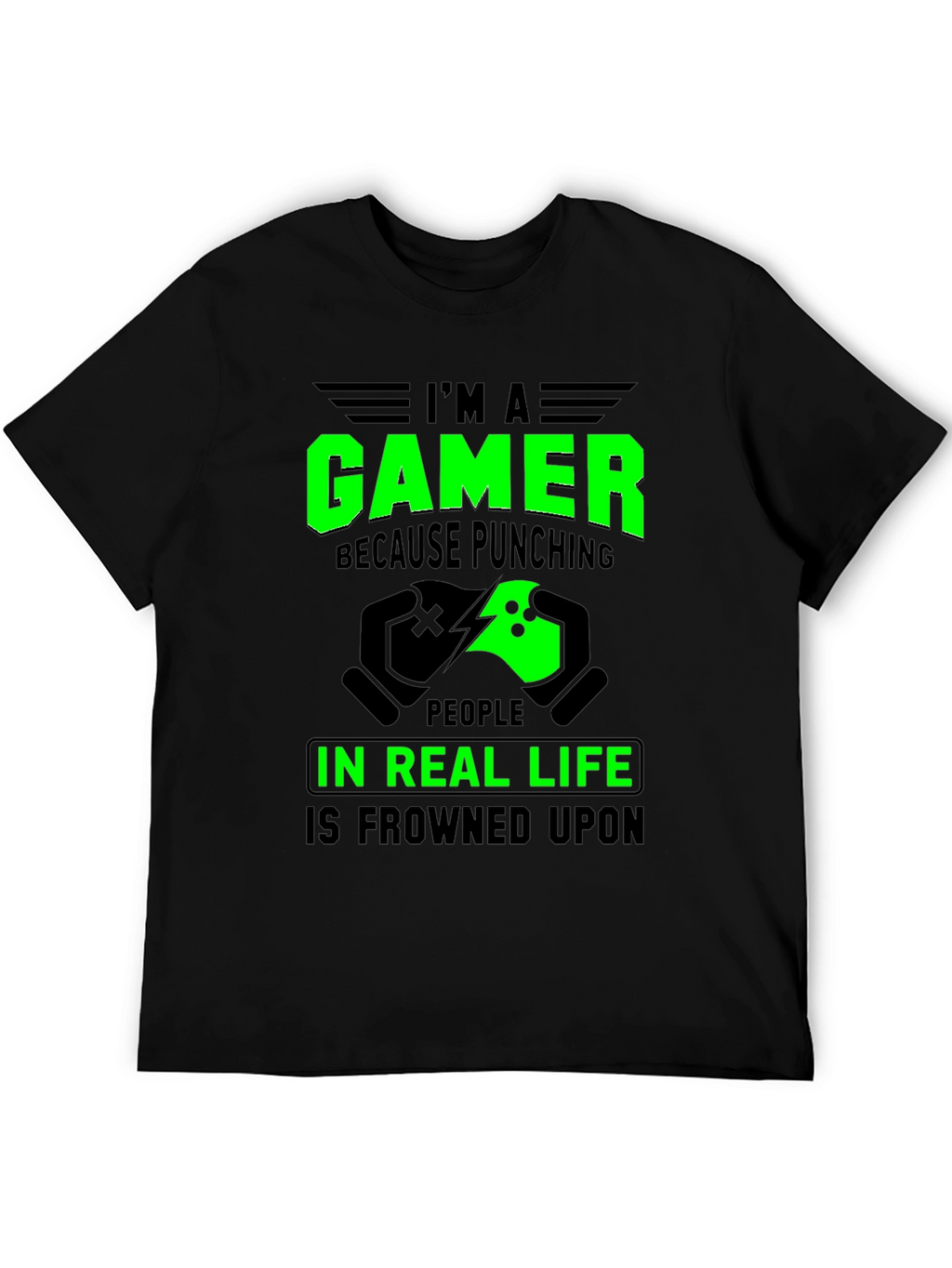 Gamer T-Shirt: Punching in Real Life is Frowned Upon