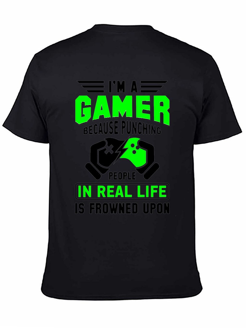 Gamer T-Shirt: Punching in Real Life is Frowned Upon