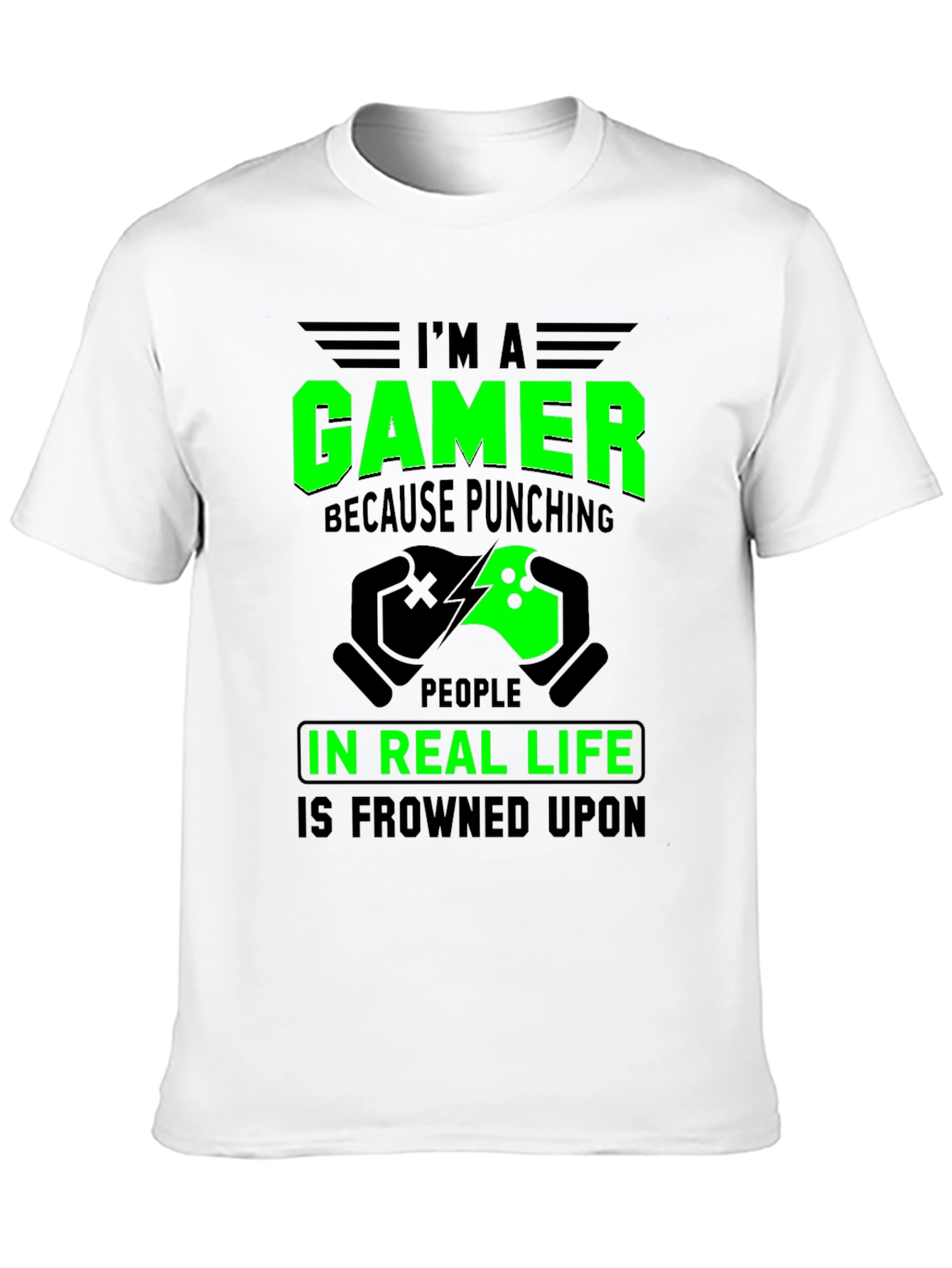 Gamer T-Shirt: Punching in Real Life is Frowned Upon
