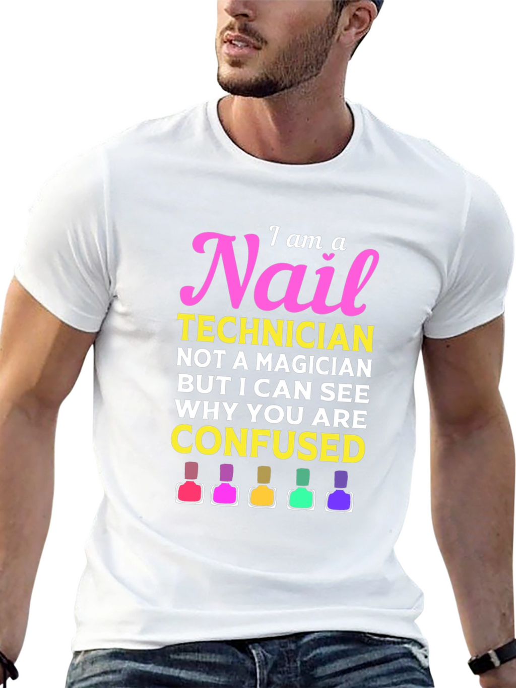 Nail Technician T-Shirt - I Am A Nail Technician