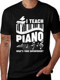 I Teach Piano T-Shirt - Whats Your Superpower?