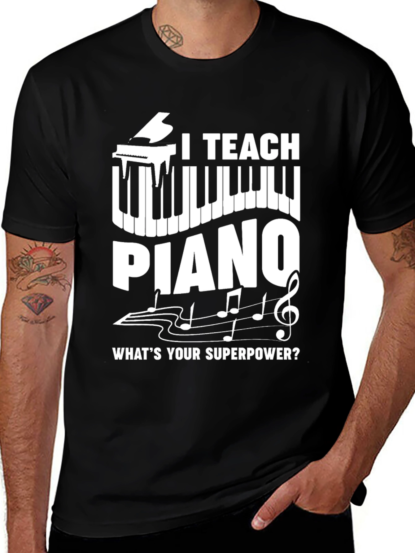 I Teach Piano T-Shirt - Whats Your Superpower?