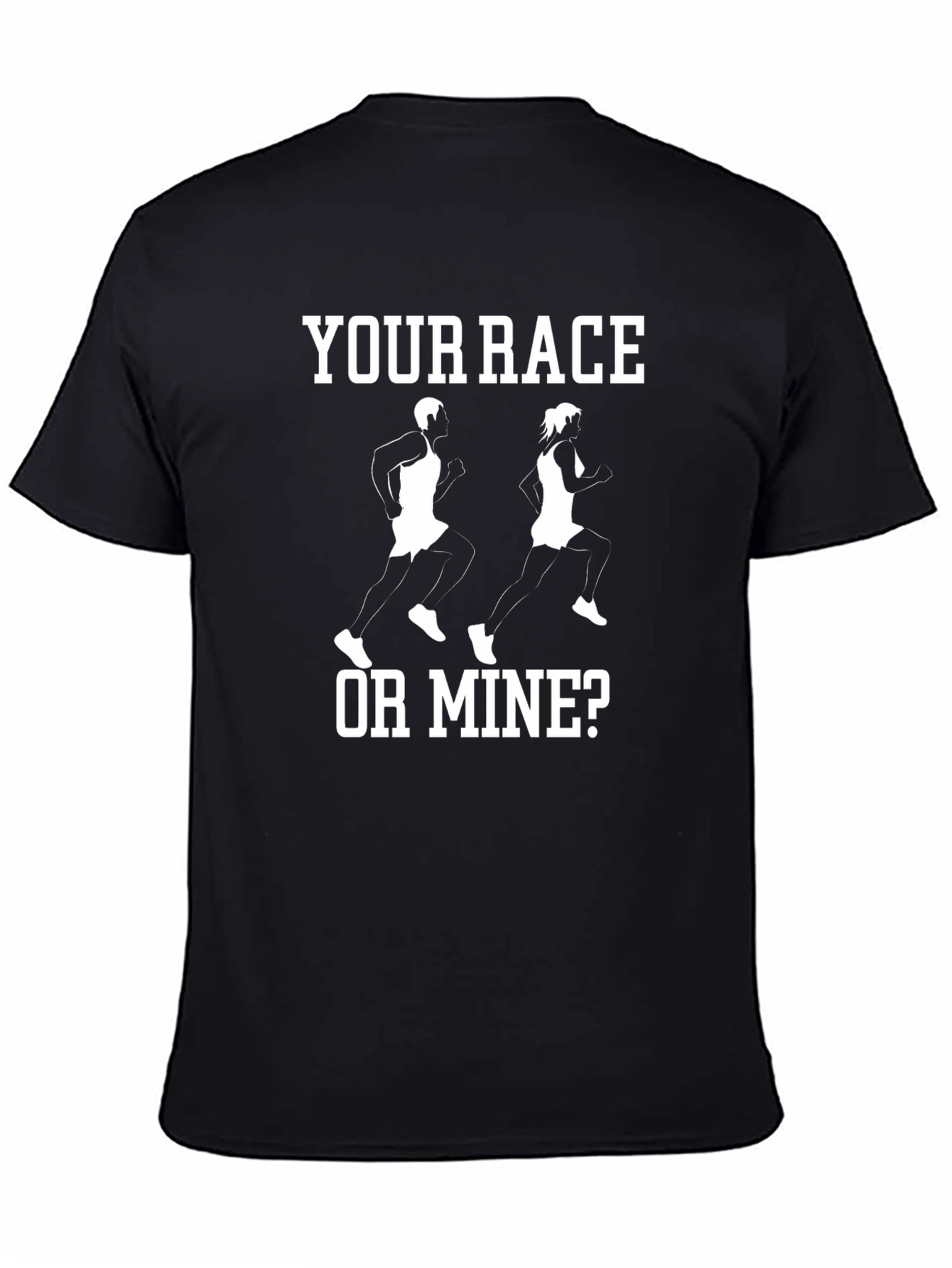 Your Race or Mine? Funny Runner T-Shirt