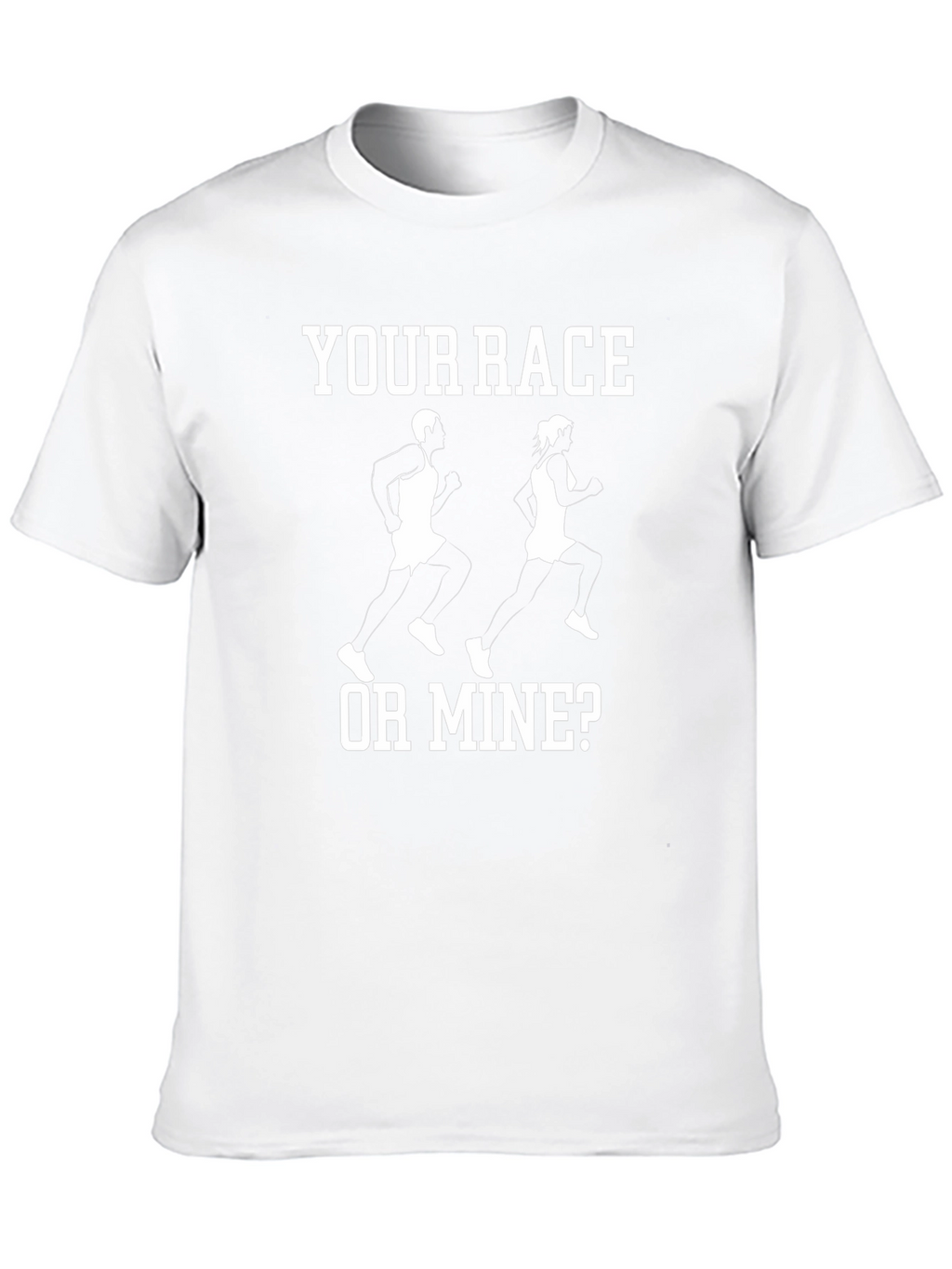 Your Race or Mine? Funny Runner T-Shirt