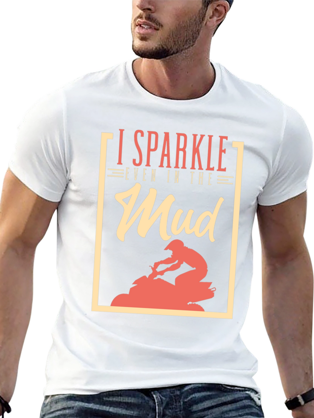 I Sparkle Even in the Mud T-Shirt