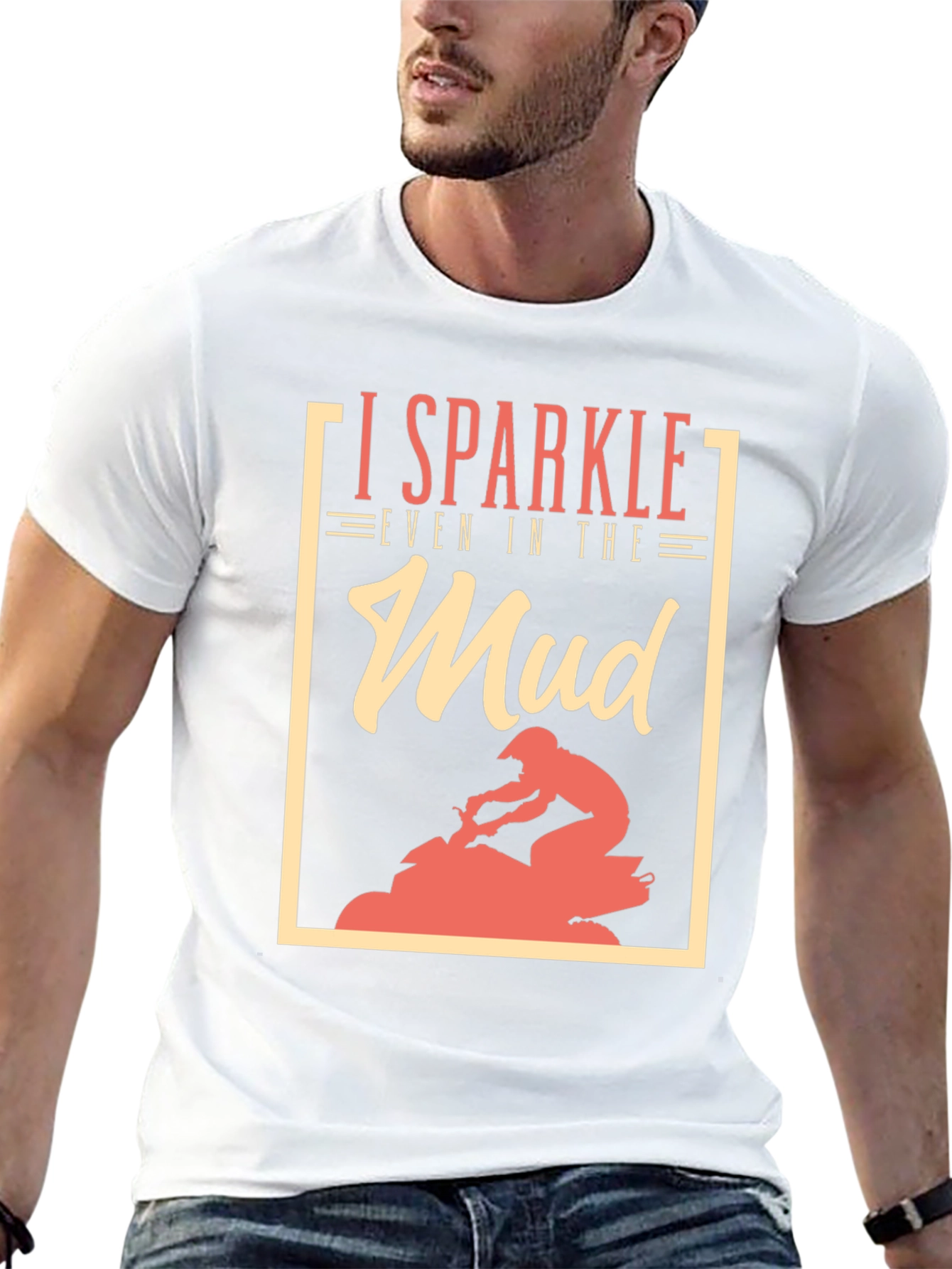 I Sparkle Even in the Mud T-Shirt
