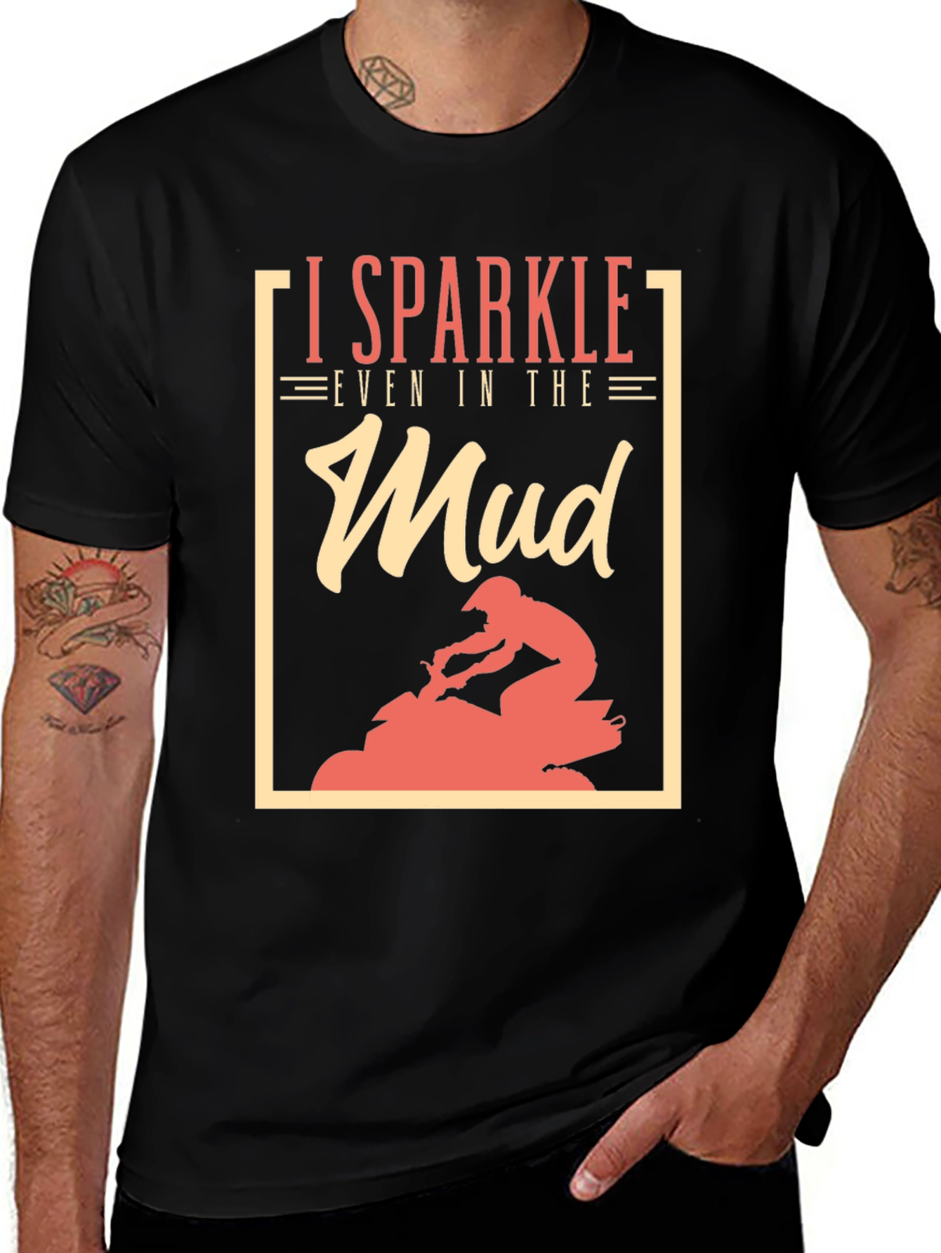 I Sparkle Even in the Mud T-Shirt