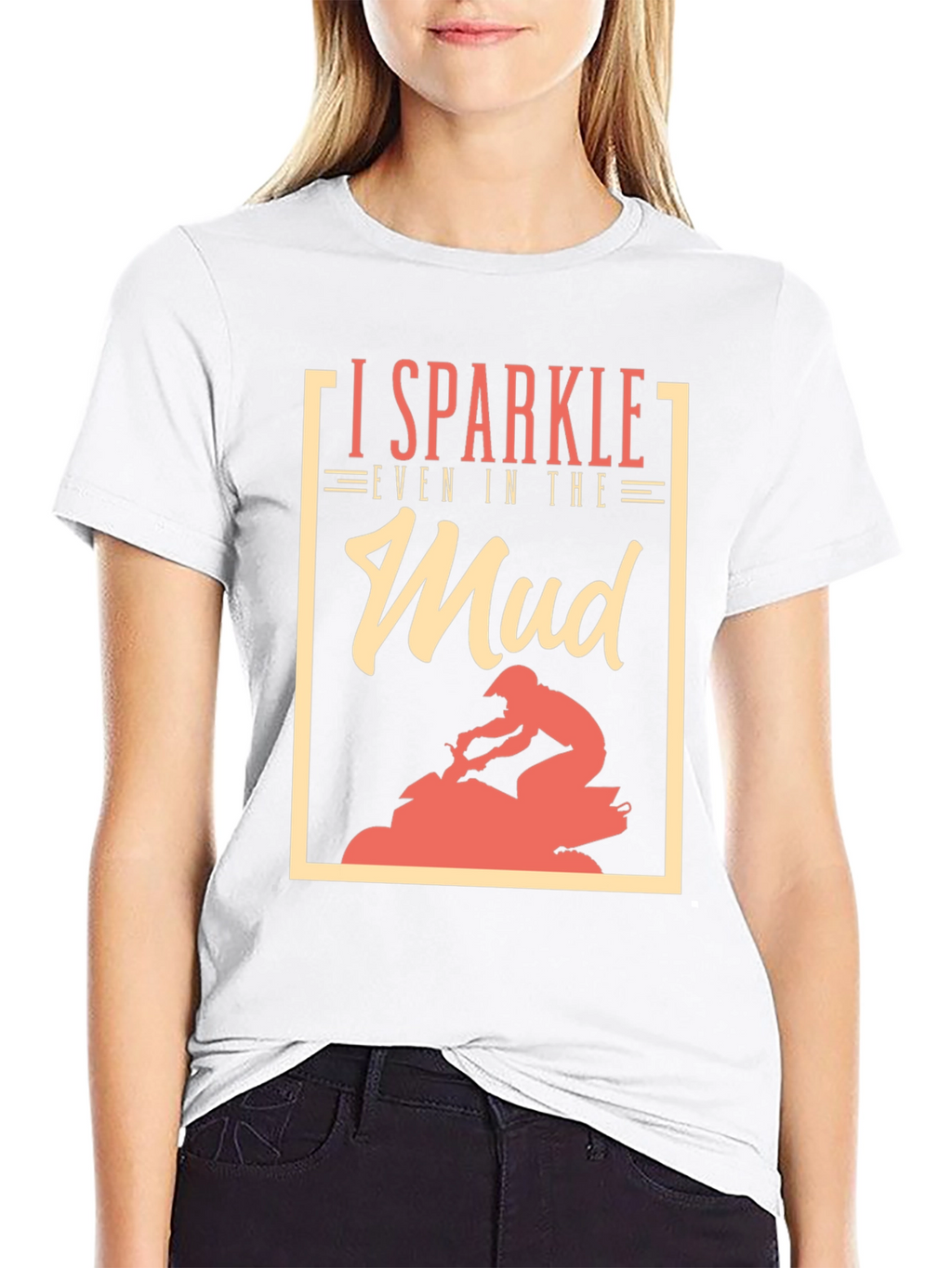 I Sparkle Even in the Mud T-Shirt