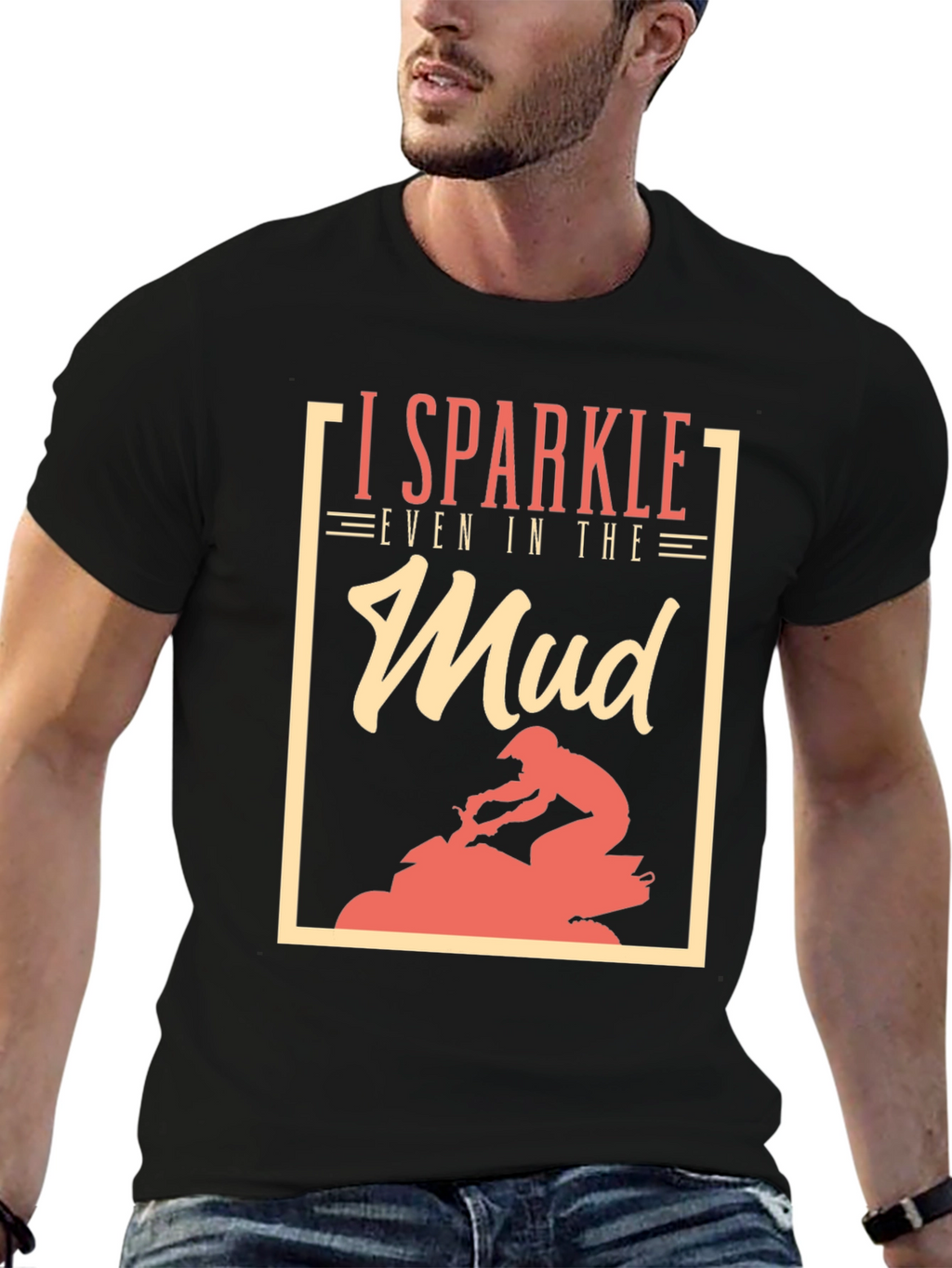 I Sparkle Even in the Mud T-Shirt