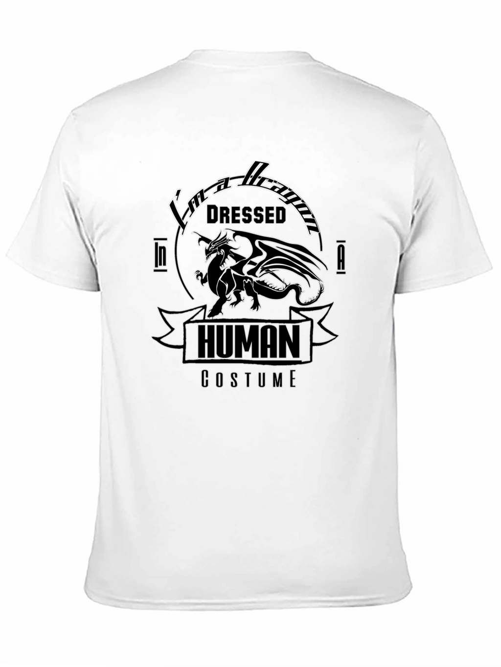 Im a Dragon Dressed In A Human Costume T-Shirt