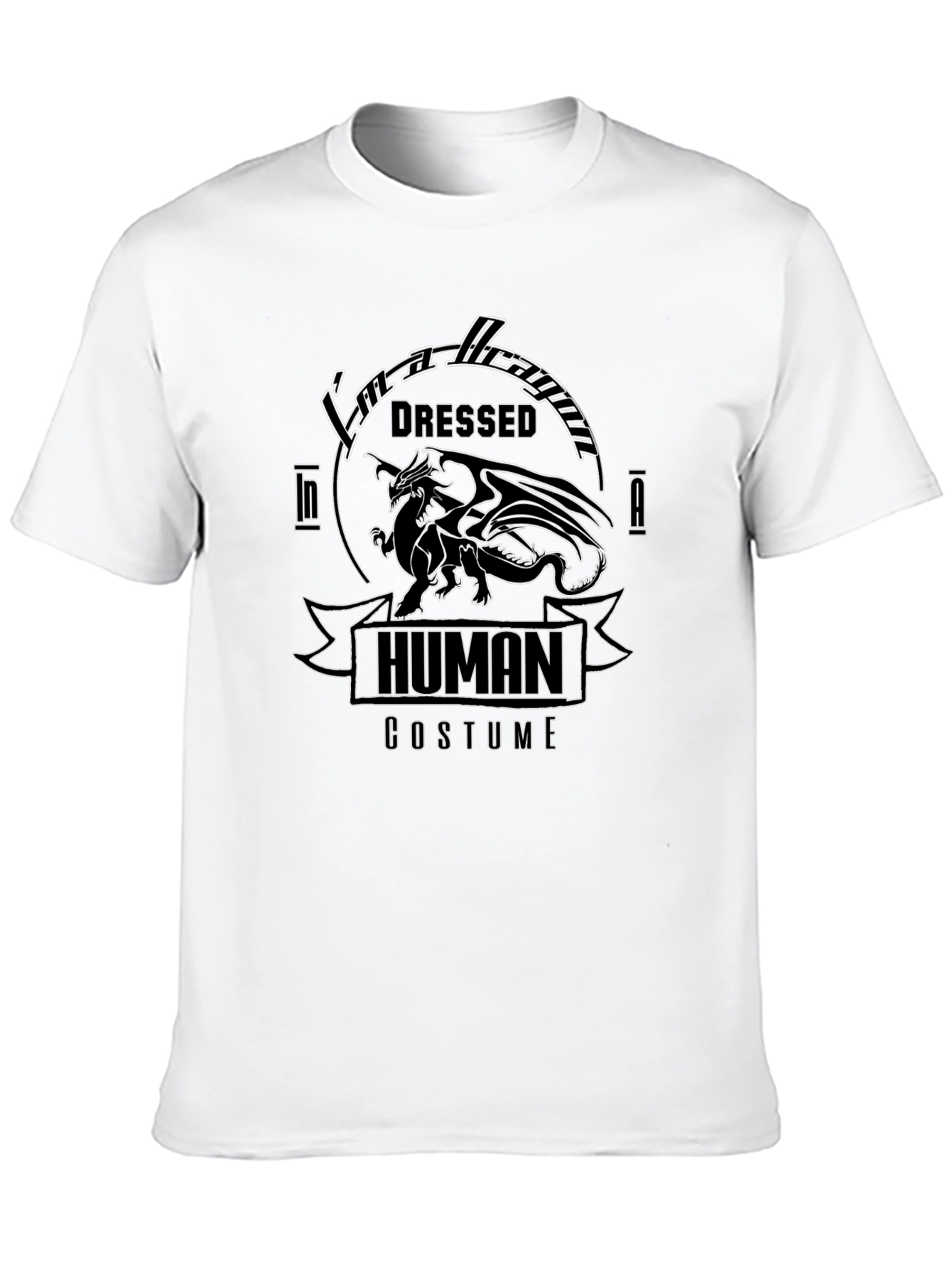 Im a Dragon Dressed In A Human Costume T-Shirt
