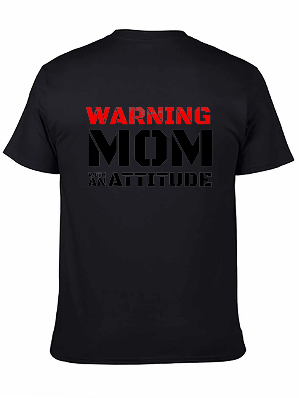 Warning Mom with an Attitude Black T-Shirt