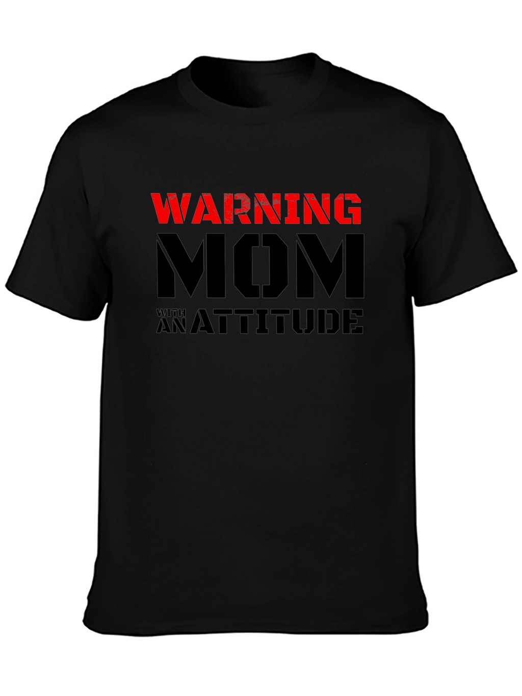 Warning Mom with an Attitude Black T-Shirt