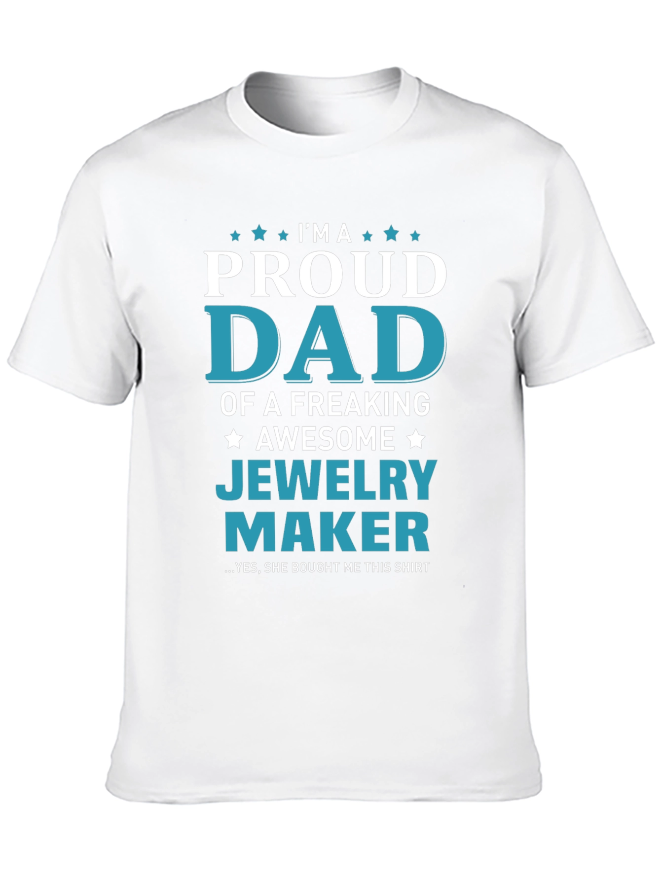 Proud Dad of a Jewelry Maker T-Shirt