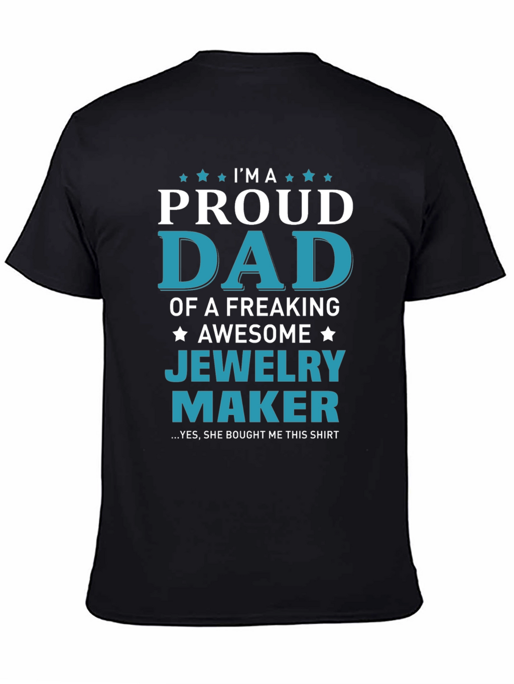 Proud Dad of a Jewelry Maker T-Shirt