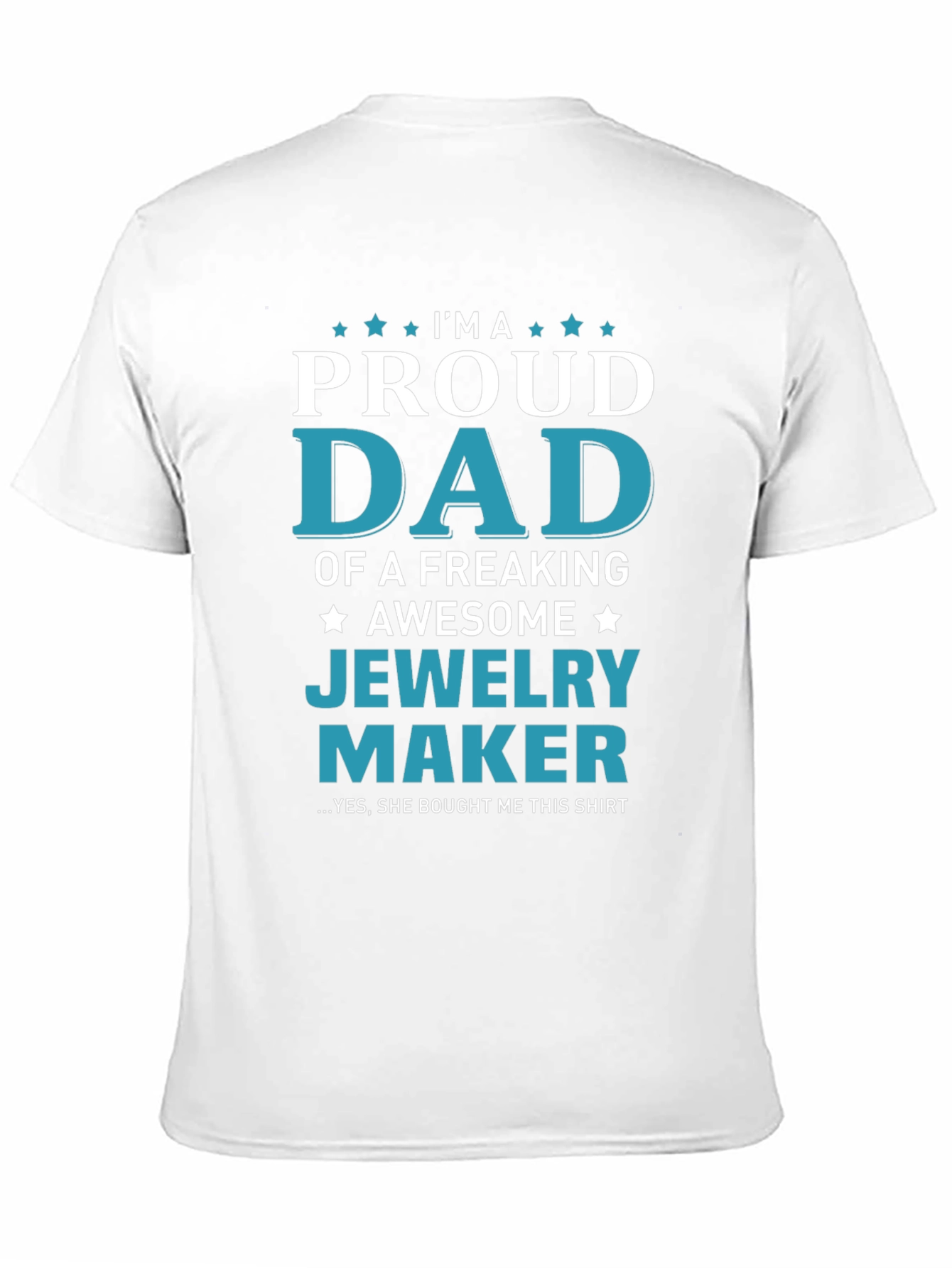 Proud Dad of a Jewelry Maker T-Shirt