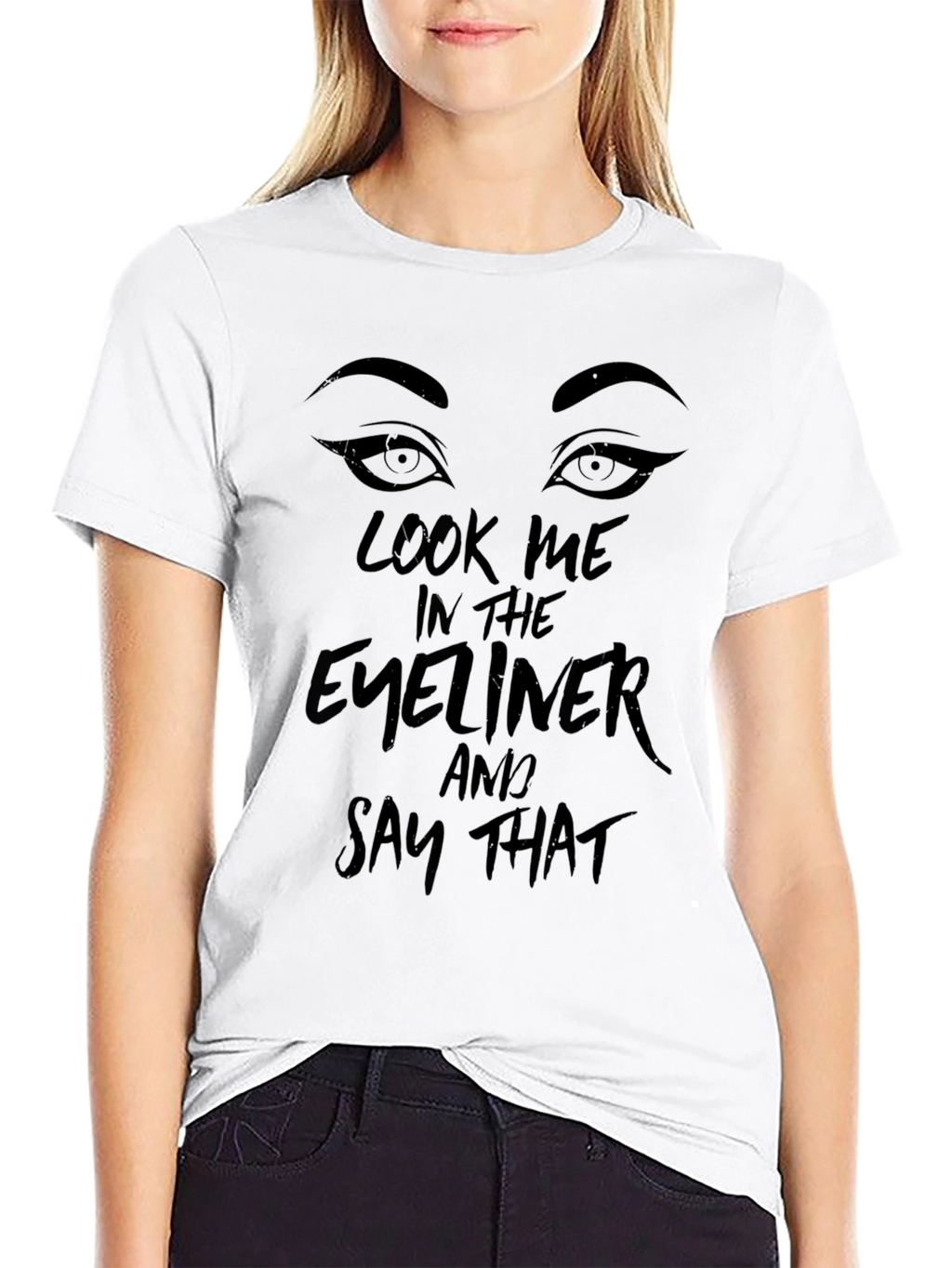 Look Me In The Eyeliner Black T-Shirt