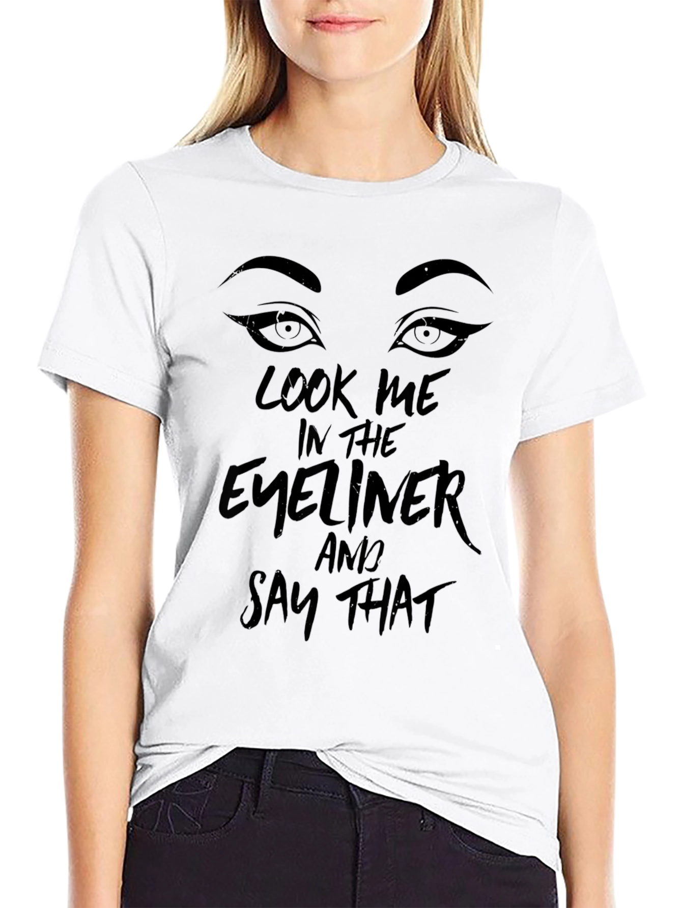 Look Me In The Eyeliner Black T-Shirt