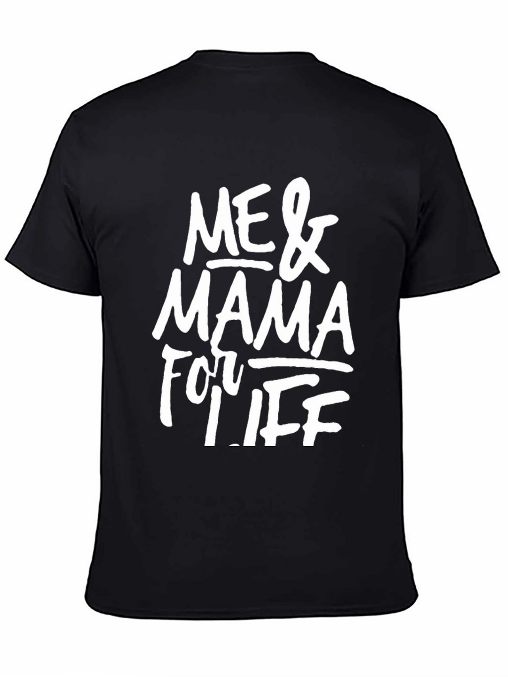 Me & Mama for Life Black Graphic T-Shirt