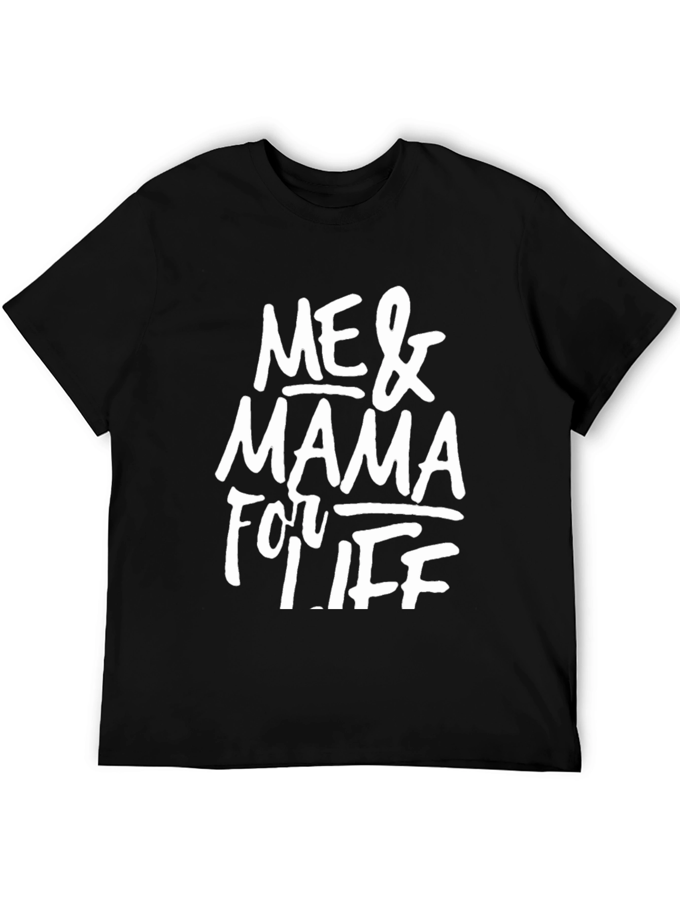 Me & Mama for Life Black Graphic T-Shirt