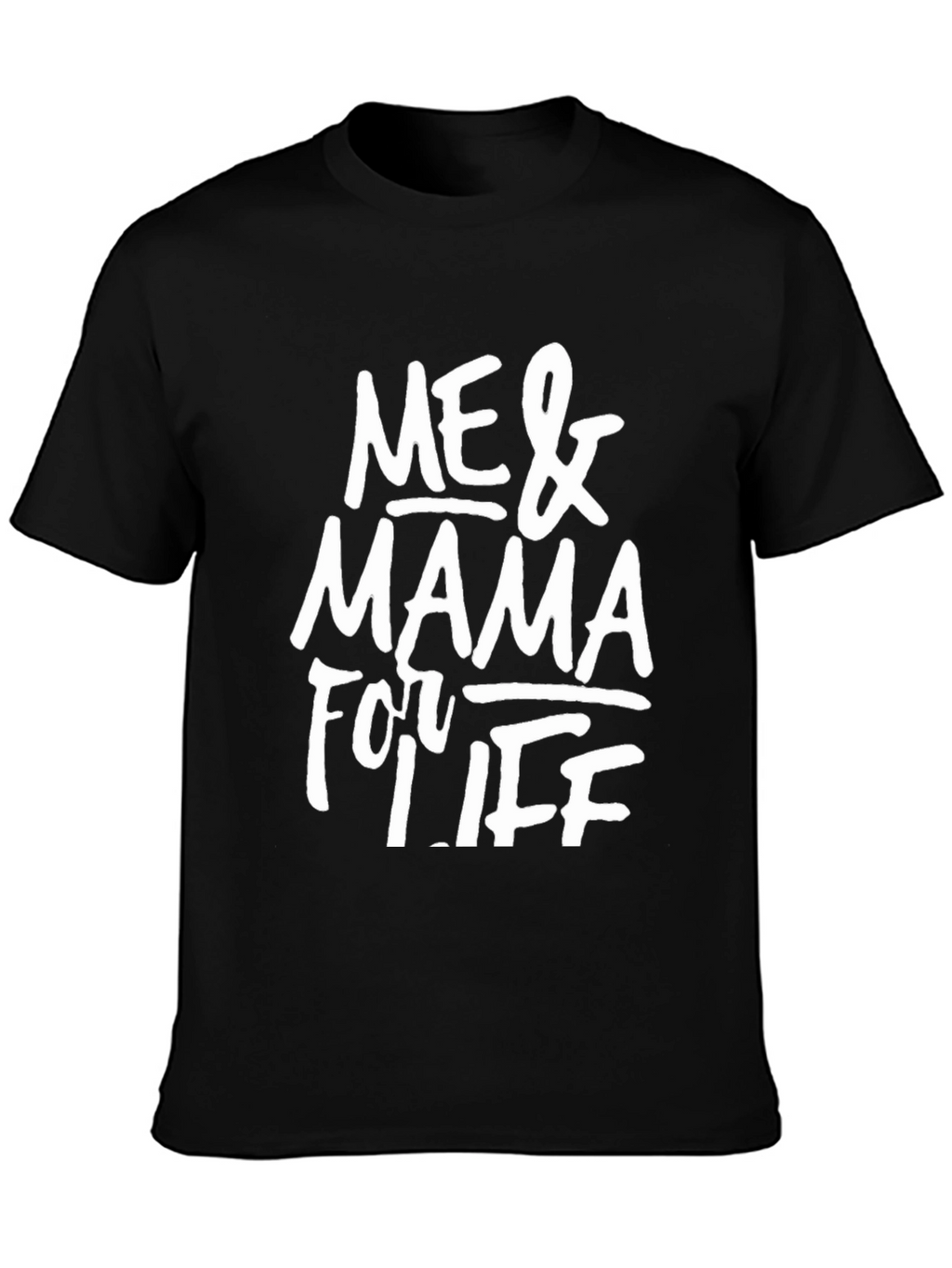 Me & Mama for Life Black Graphic T-Shirt