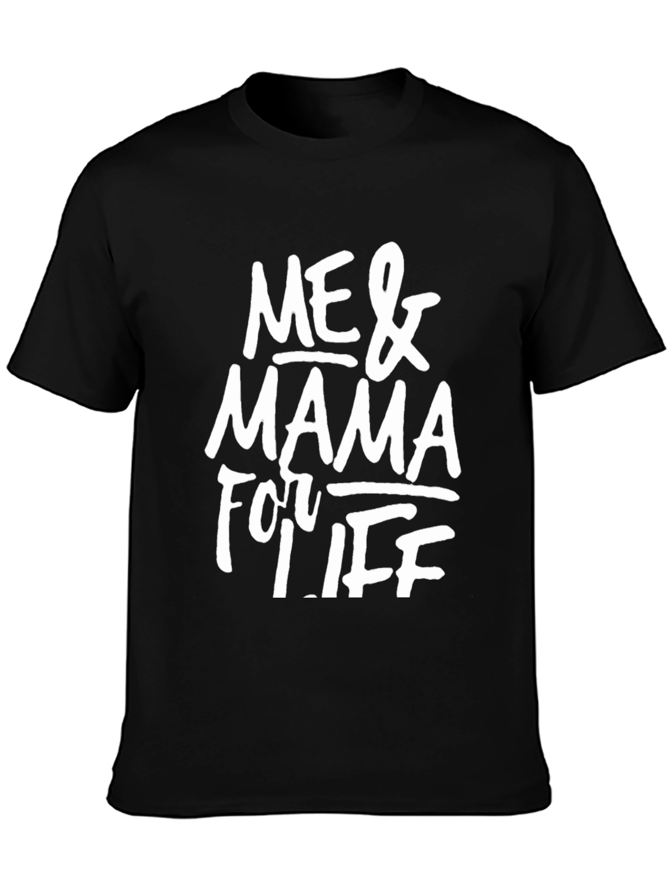 Me & Mama for Life Black Graphic T-Shirt