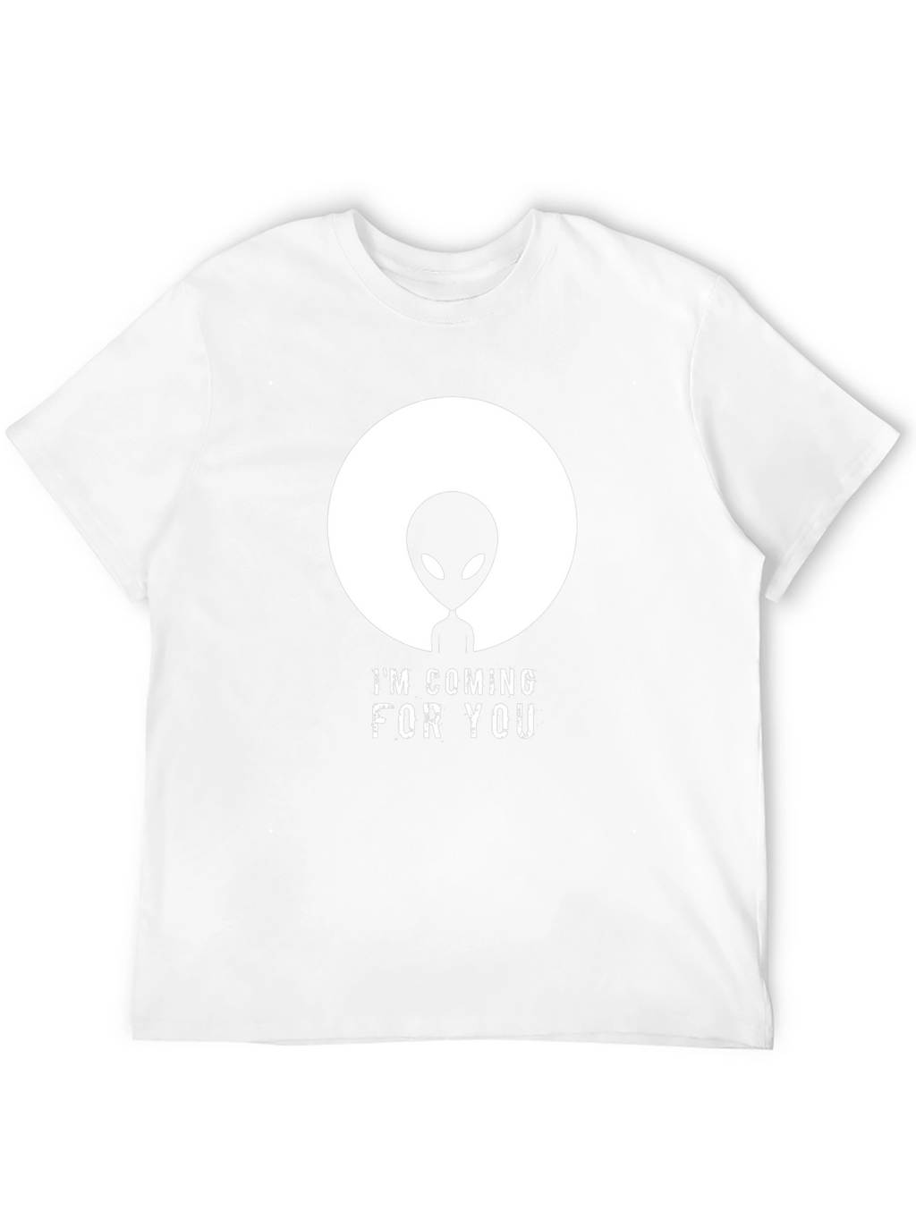Im Coming for You Alien Graphic Tee