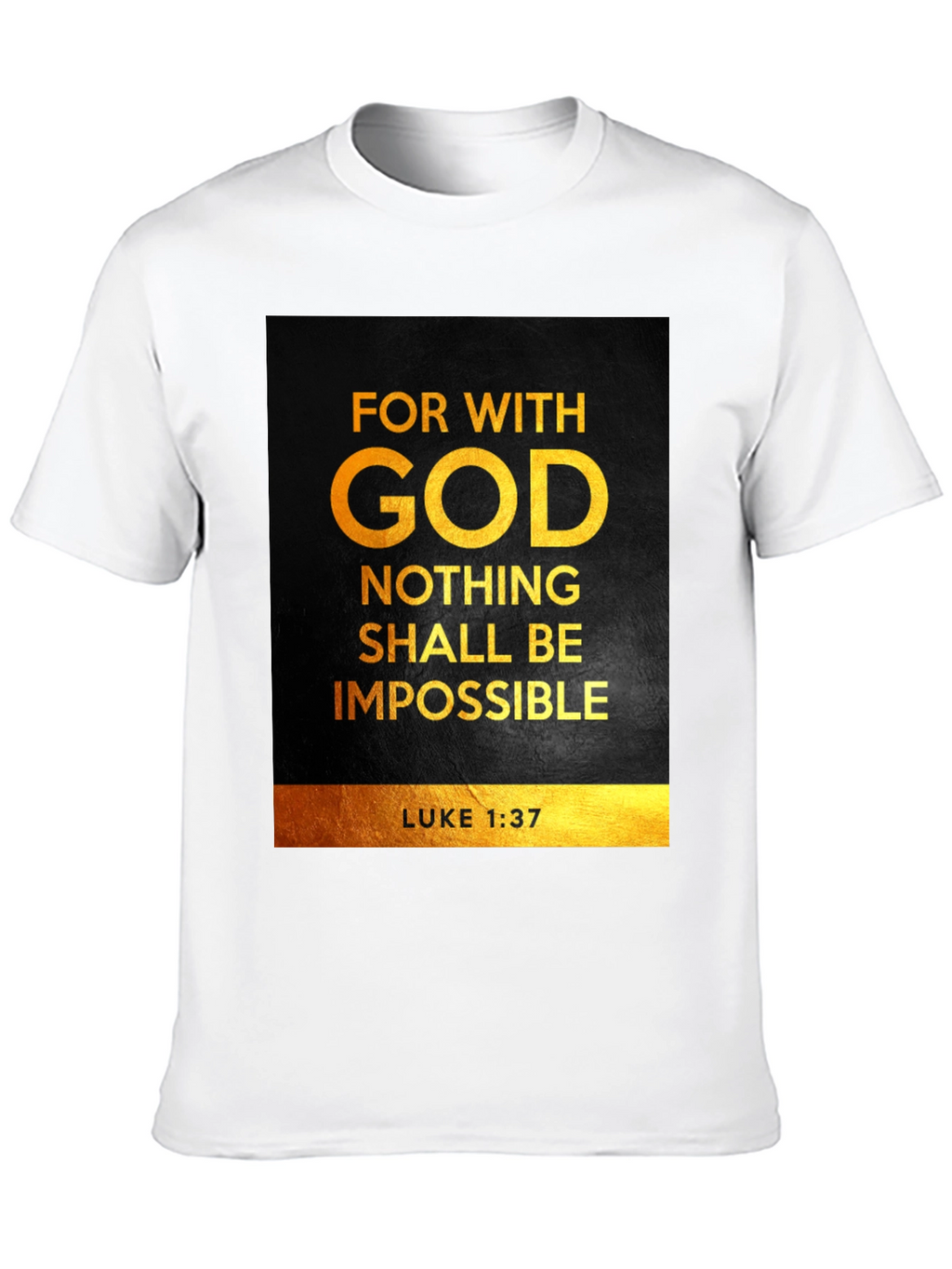 For With God Nothing Shall Be Impossible T-Shirt
