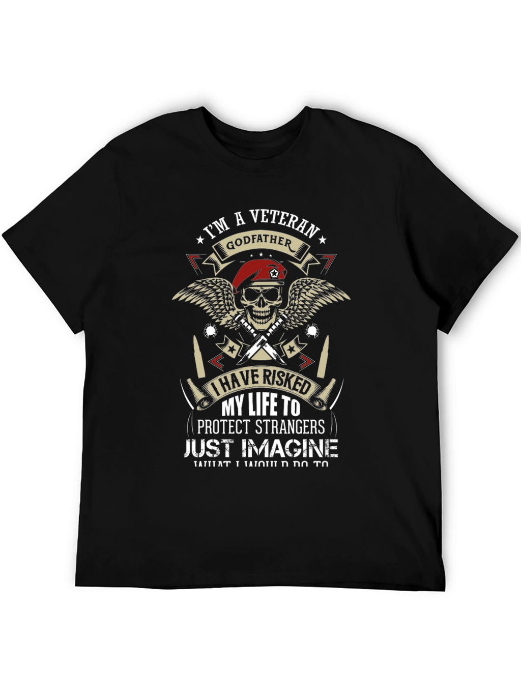 Veteran Godfather T-Shirt - I Have Risked My Life