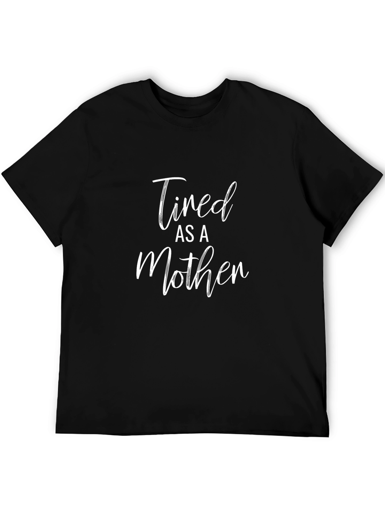 Tired as a Mother Graphic T-Shirt