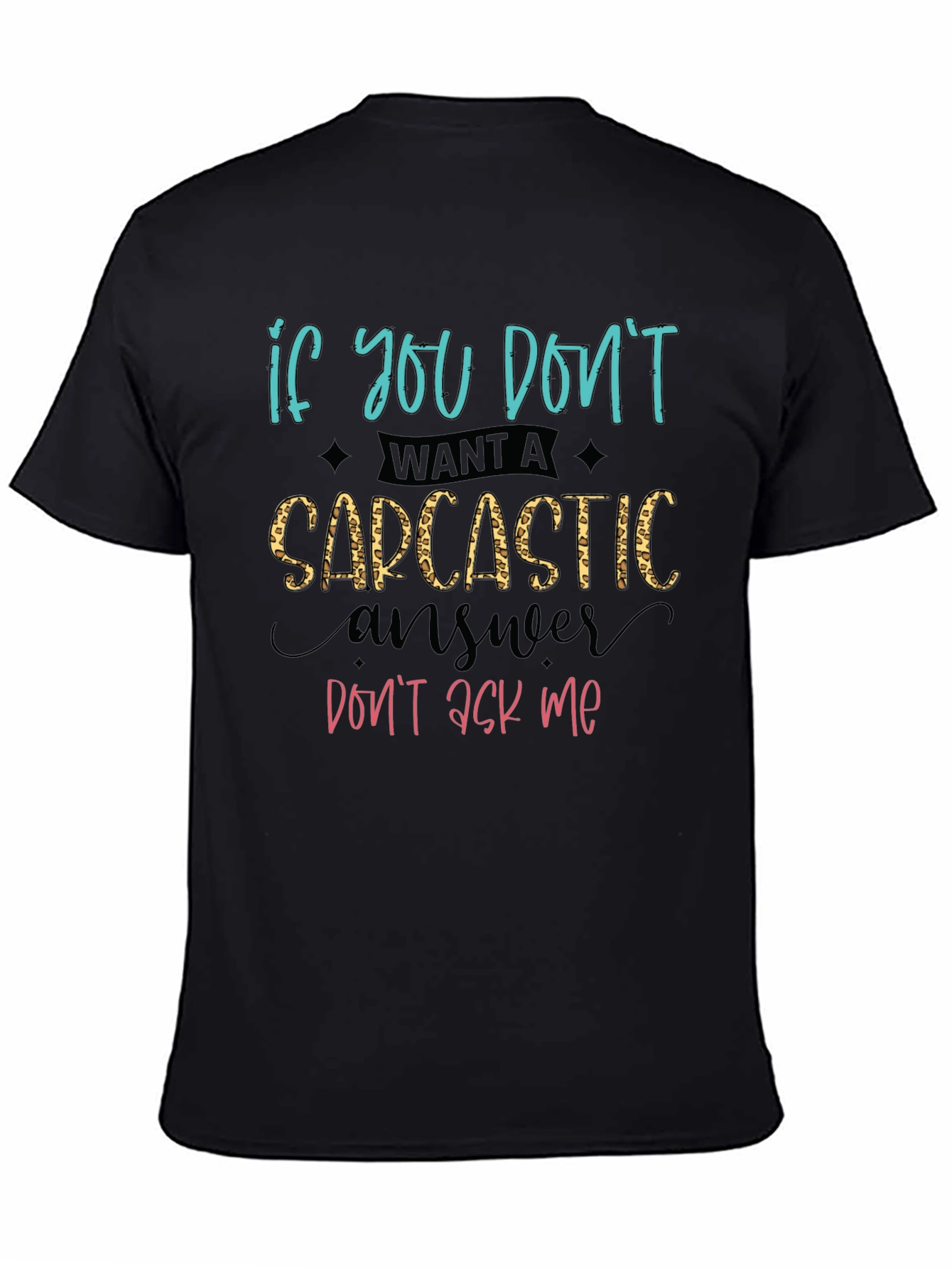 Sarcastic Answer Graphic T-Shirt