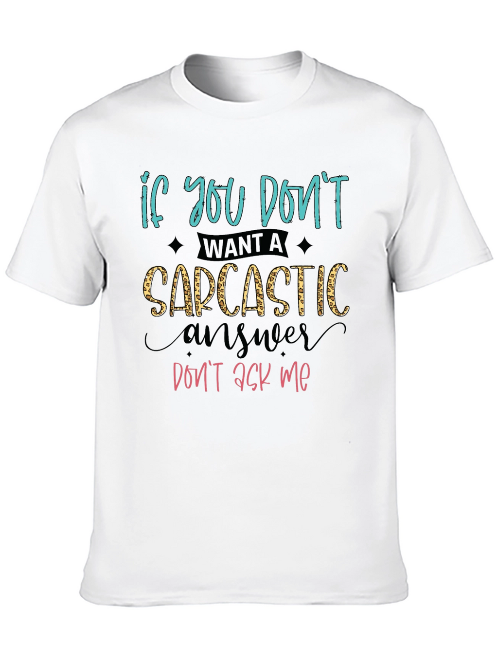 Sarcastic Answer Graphic T-Shirt