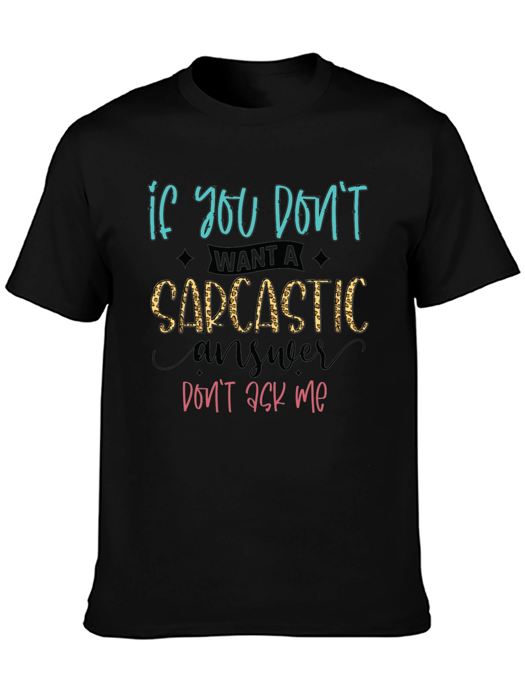 Sarcastic Answer Graphic T-Shirt