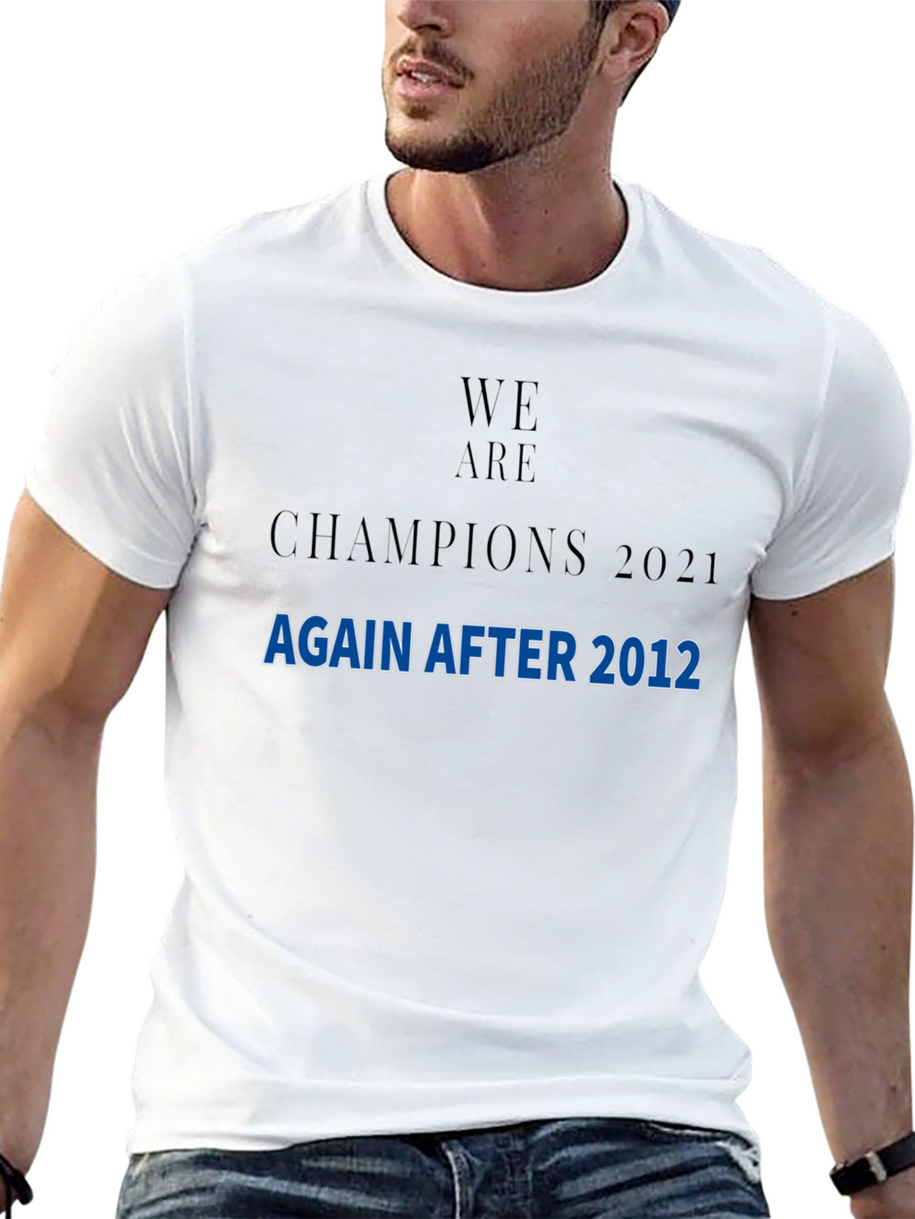 We Are Champions 2021 After 2012 T-Shirt