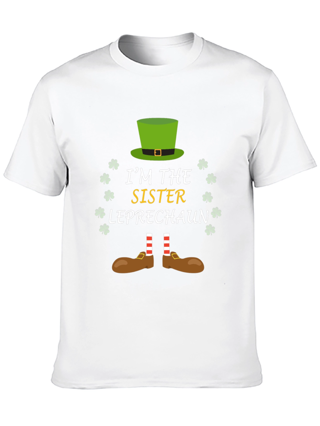 Im the Sister Leprechaun St. Patricks Day T-Shirt