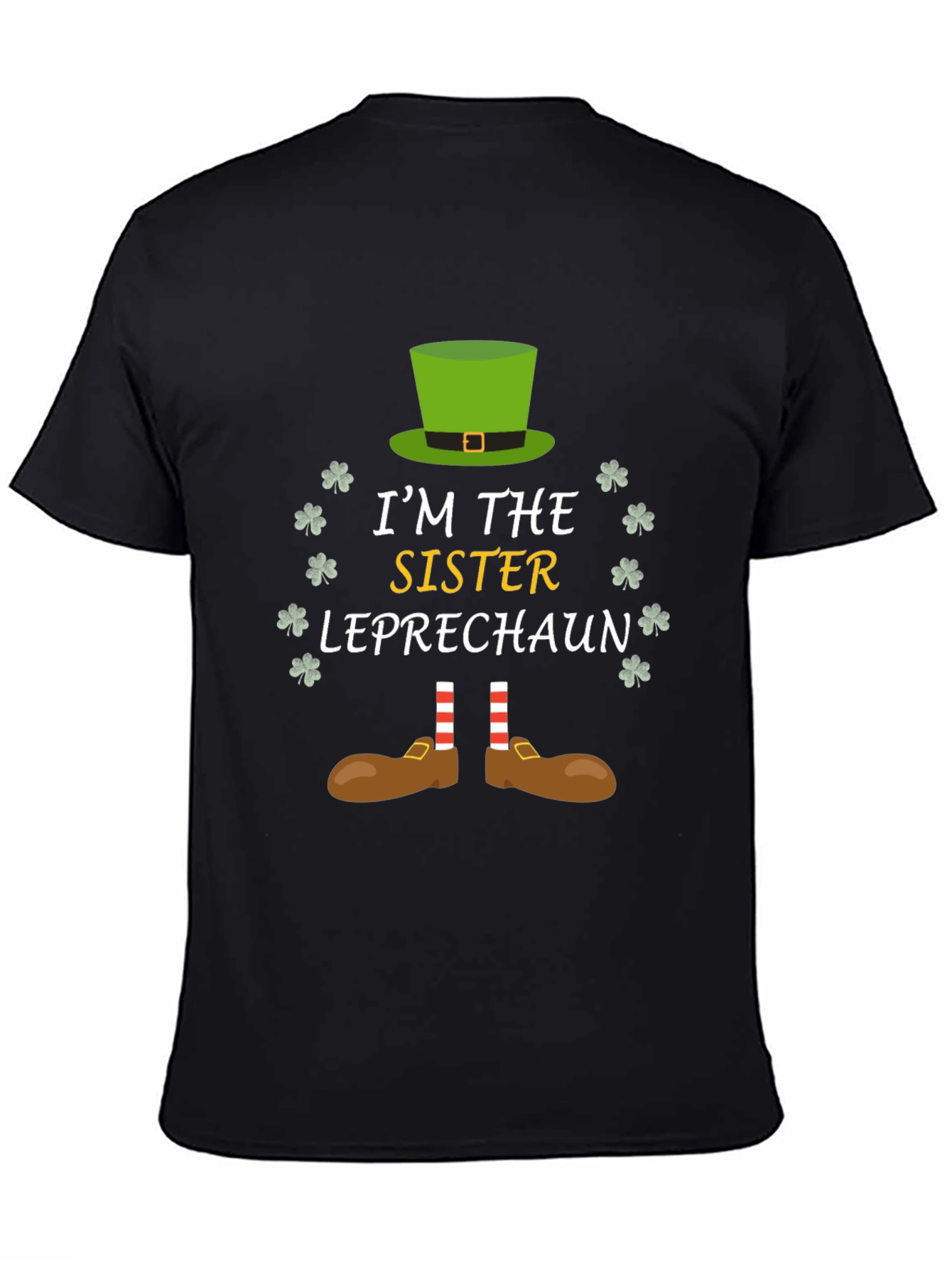 Im the Sister Leprechaun St. Patricks Day T-Shirt