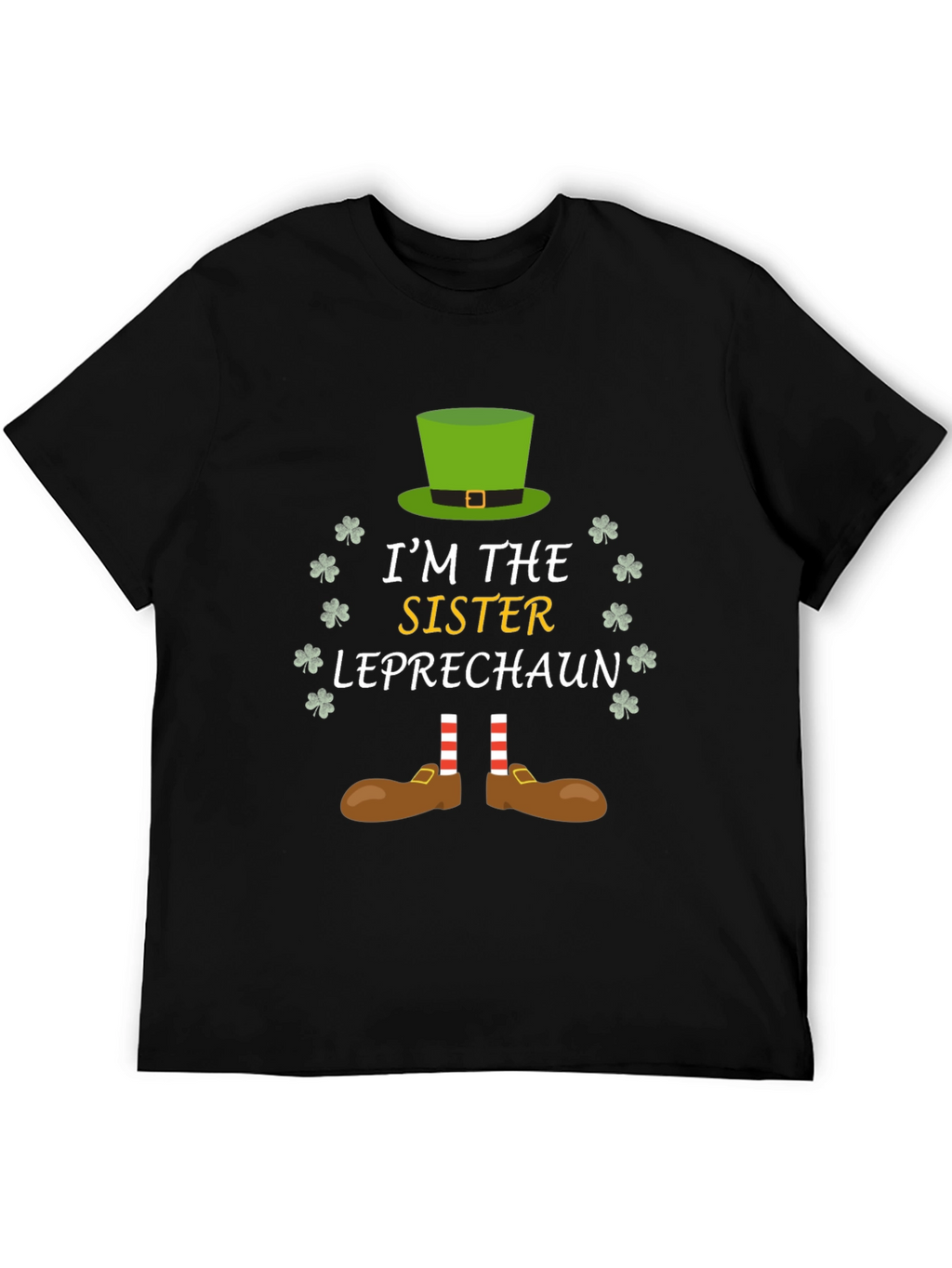 Im the Sister Leprechaun St. Patricks Day T-Shirt