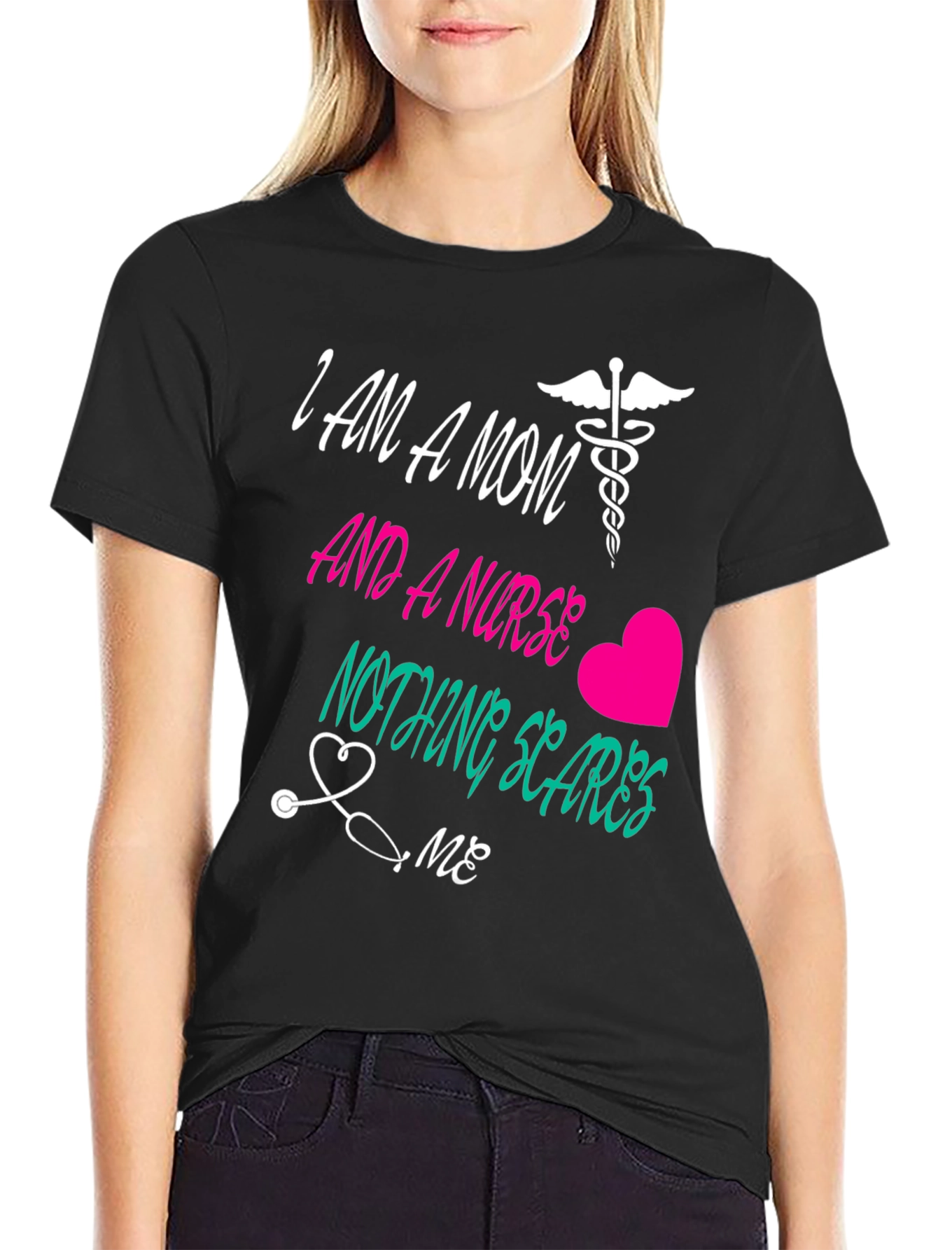 Mom and a Nurse T-Shirt Nothing Scares Me