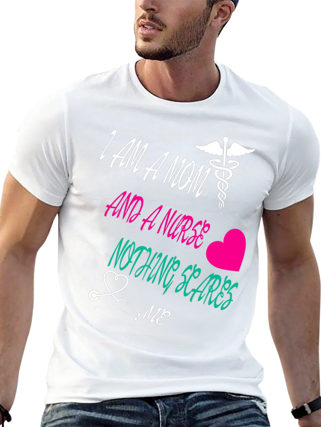 Mom and a Nurse T-Shirt Nothing Scares Me