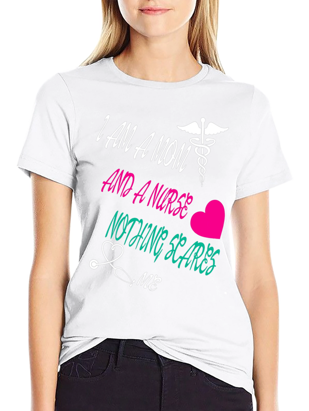 Mom and a Nurse T-Shirt Nothing Scares Me
