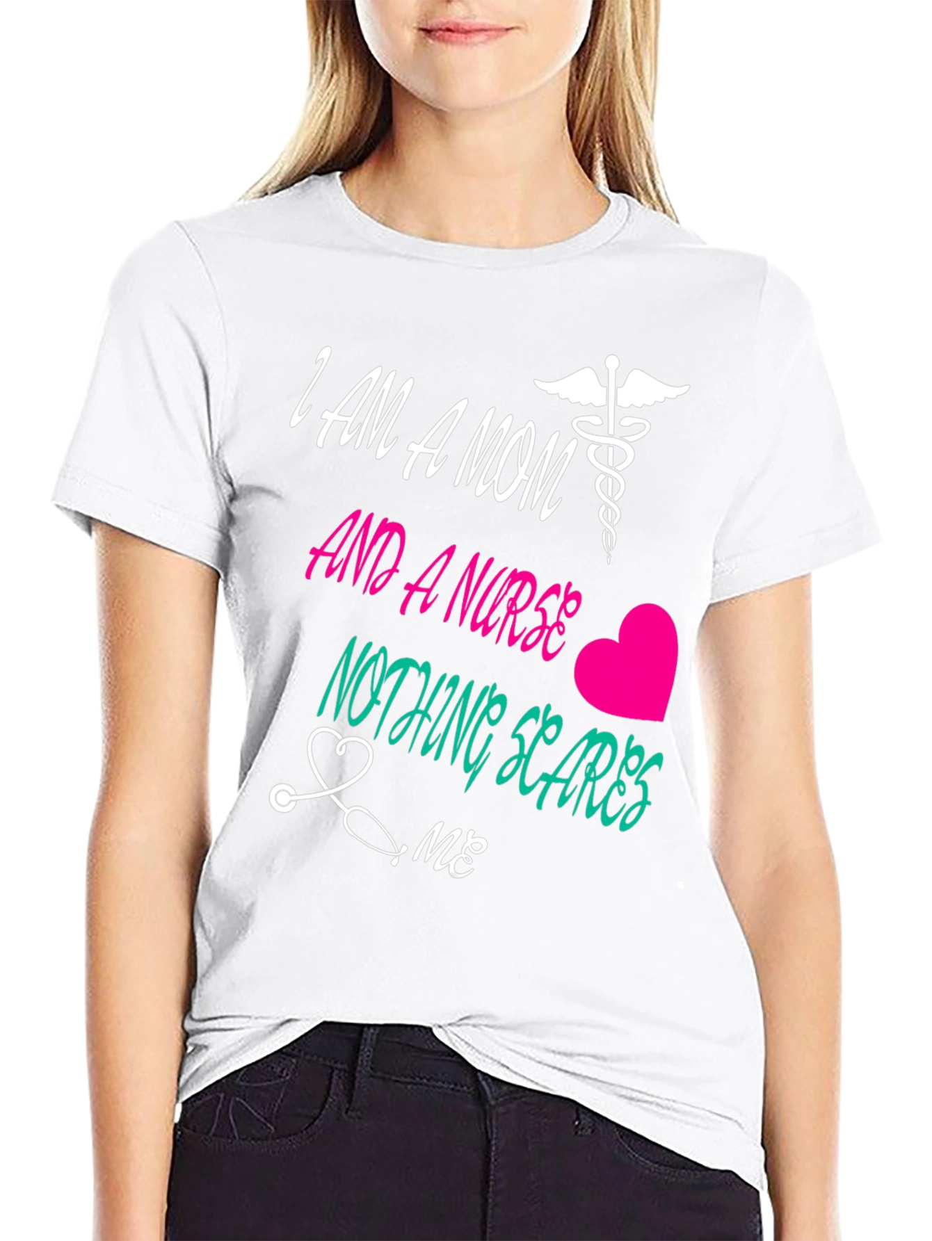 Mom and a Nurse T-Shirt Nothing Scares Me
