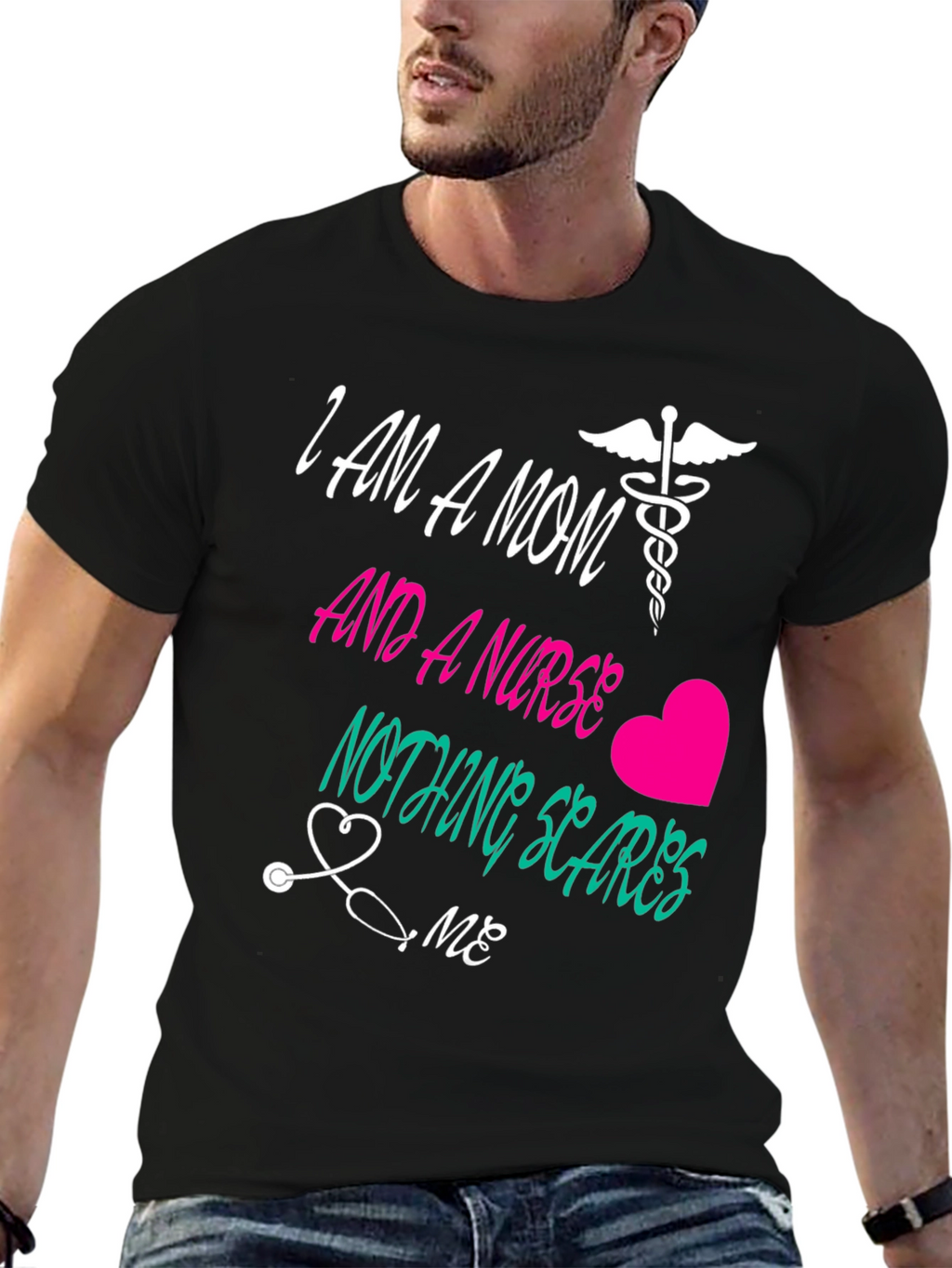 Mom and a Nurse T-Shirt Nothing Scares Me
